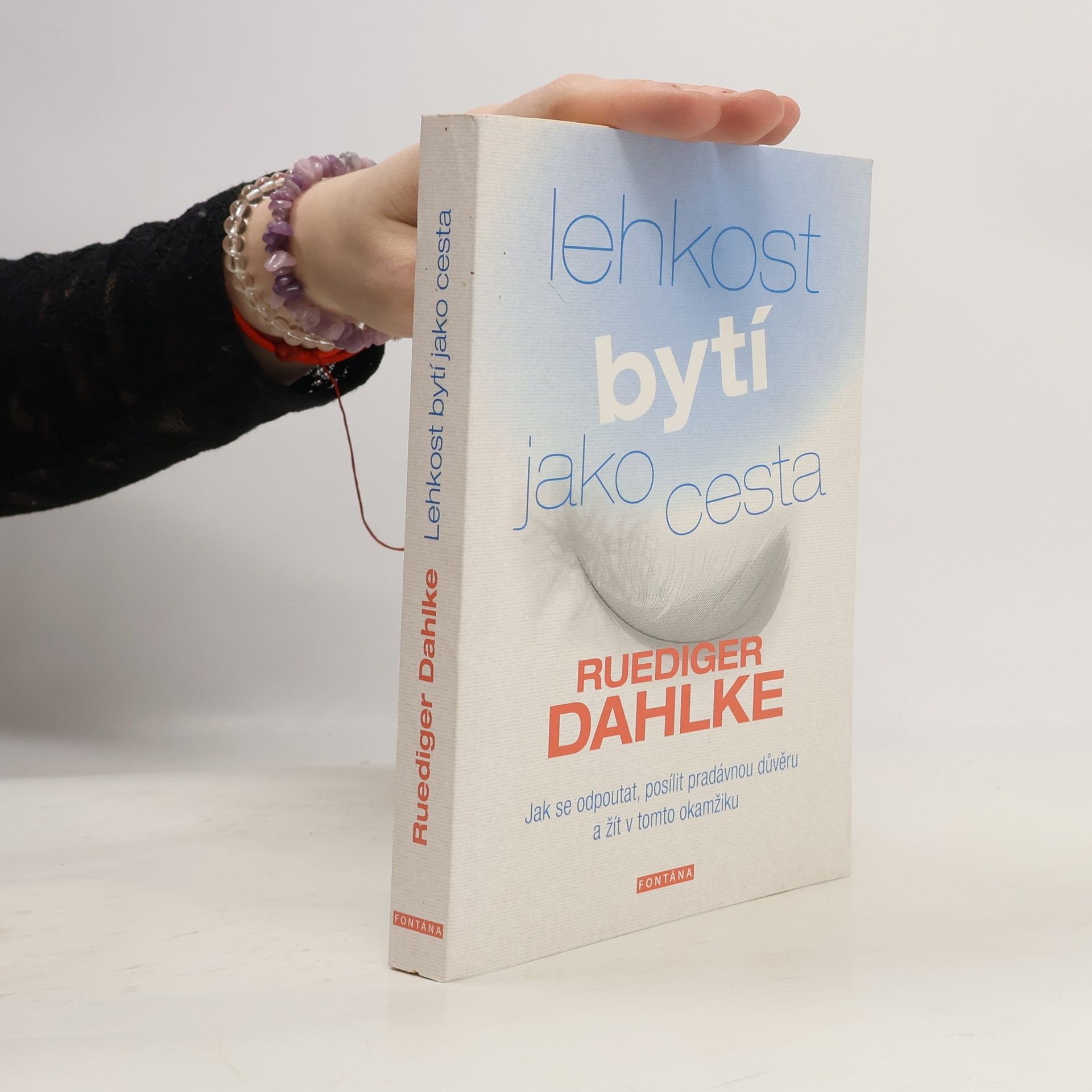 Ruediger Dahlke Lehkost bytí jako cesta. Jak se odpoutat, posílit pradávnou důvěru a žít v tomto okamžiku