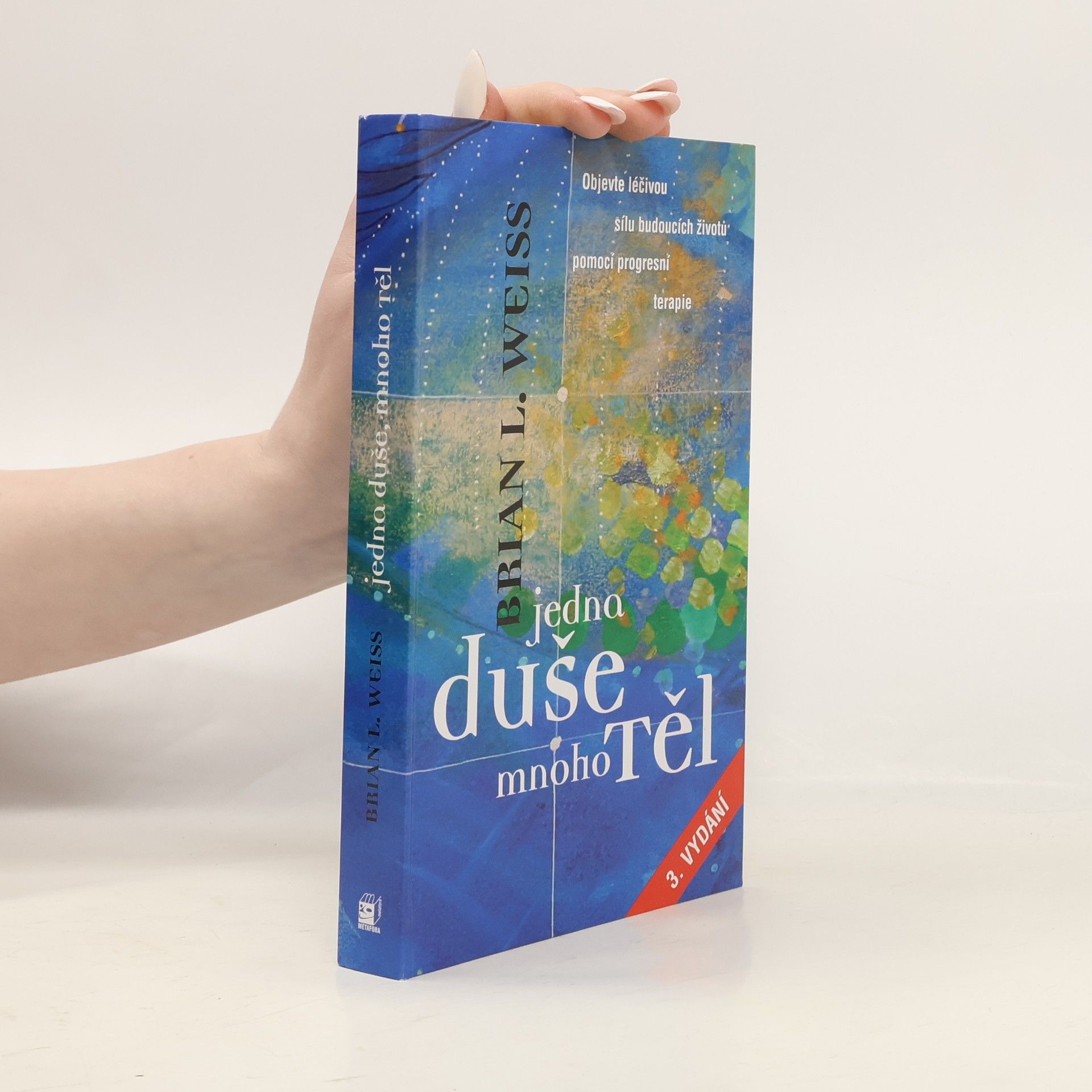 Brian Weiss Jedna duše, mnoho těl