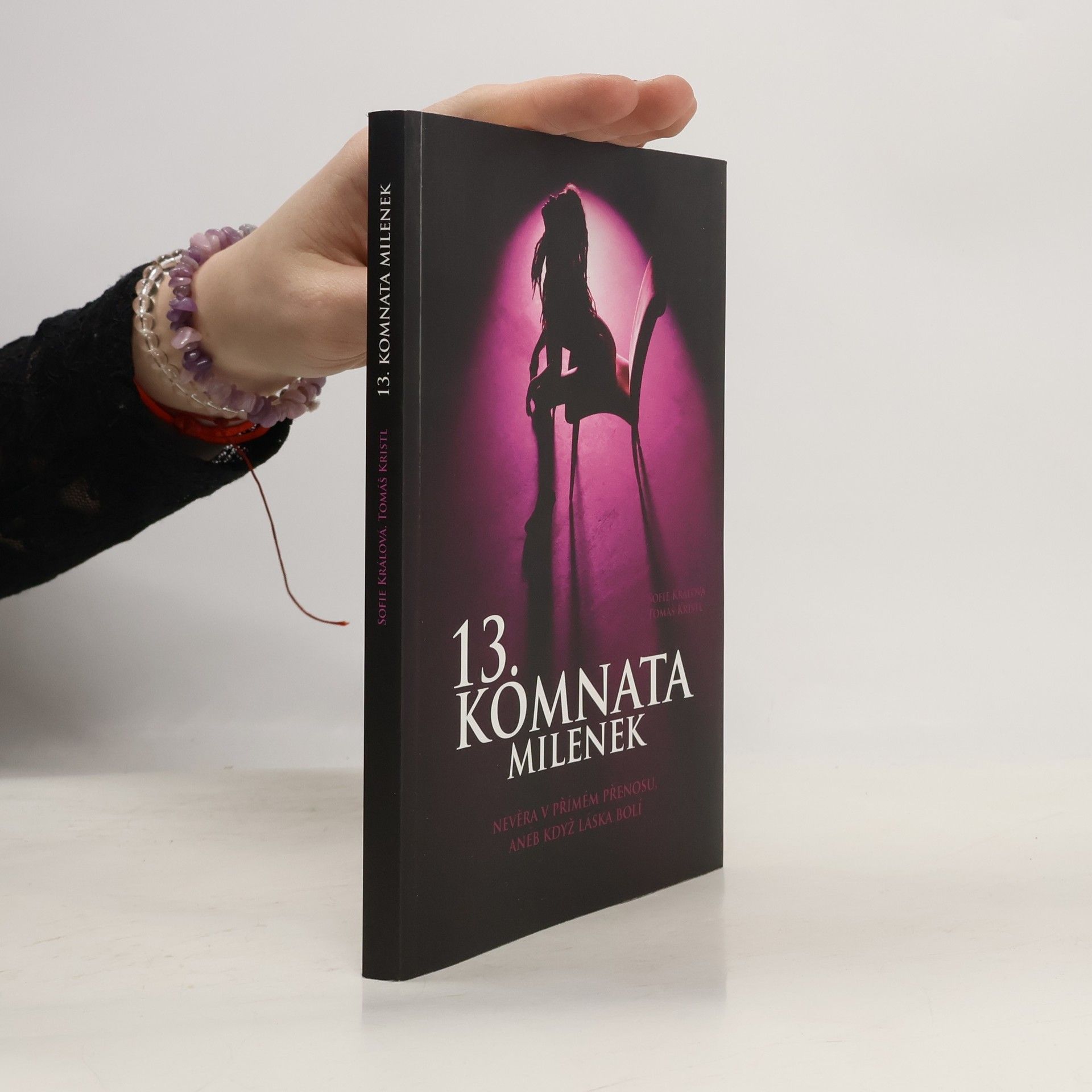 Tomáš Kristl 13. komnata milenek. Nevěra v přímém přenosu, aneb když láska bolí