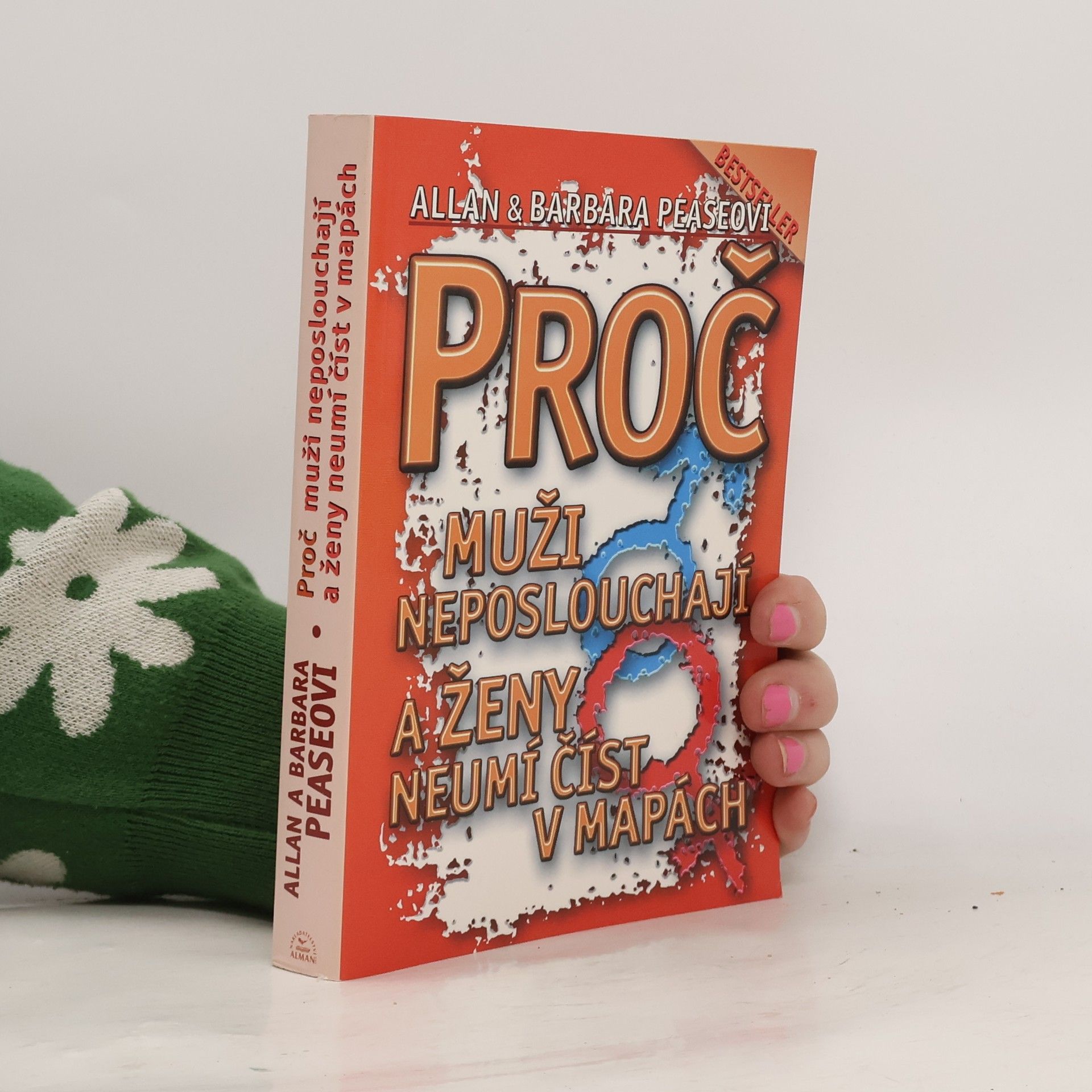 Allan Pease Proč muži neposlouchají a ženy neumí číst v mapách