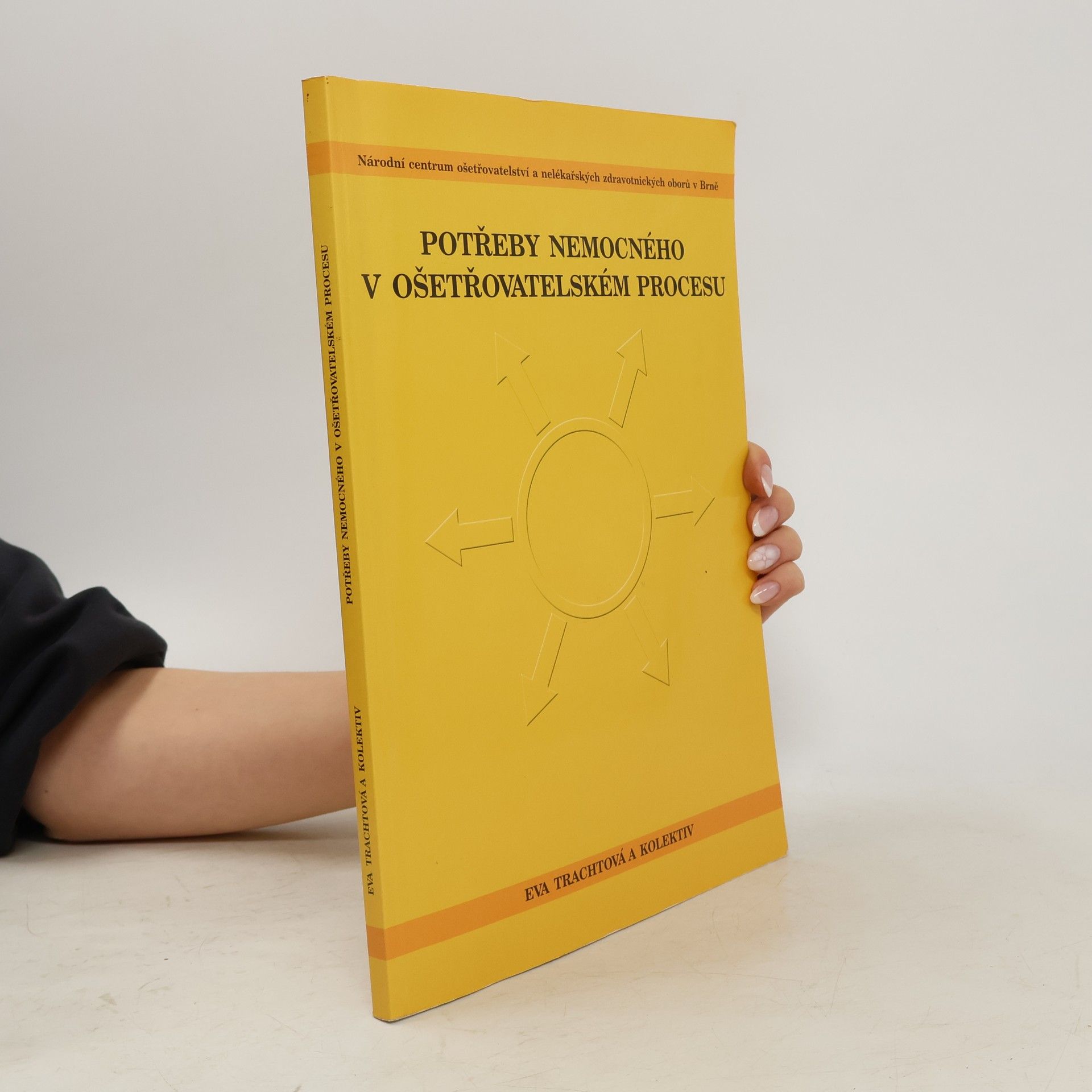 Eva Trachtová Potřeby nemocného v ošetřovatelském procesu