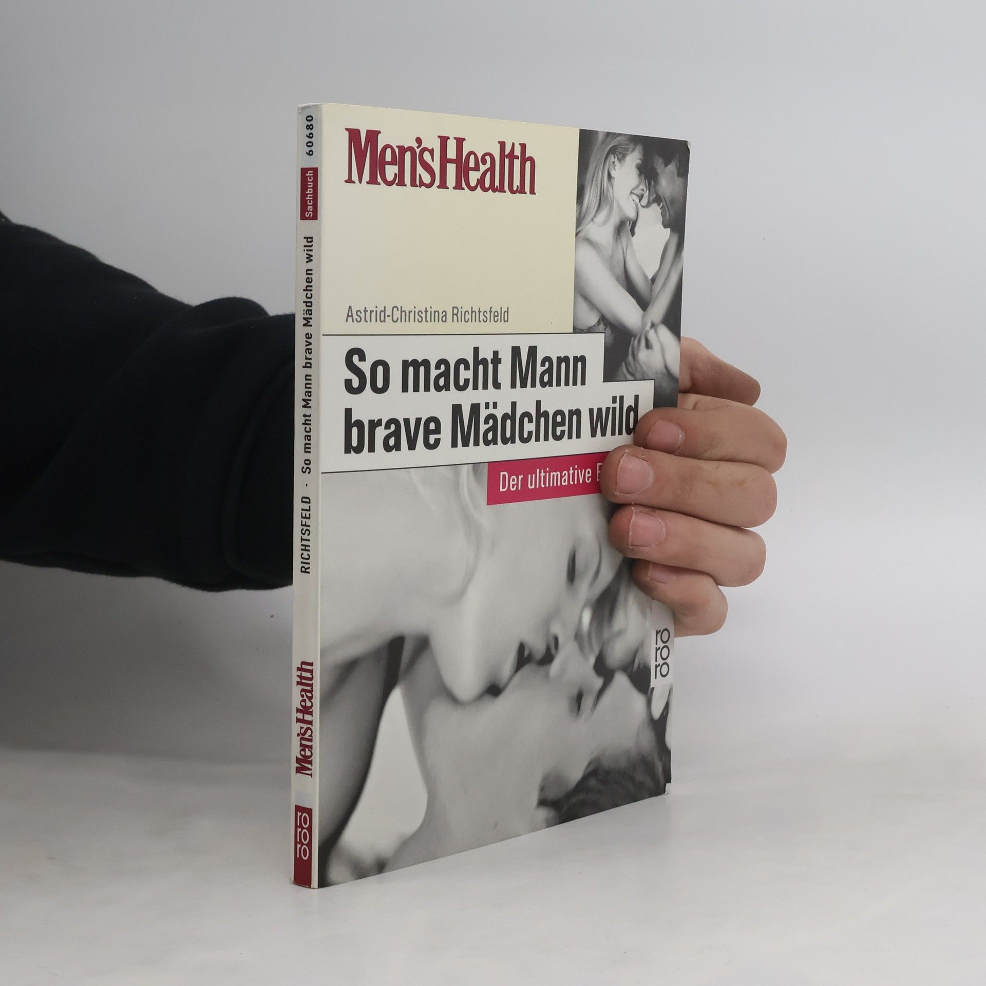 So macht Mann brave Mädchen wild