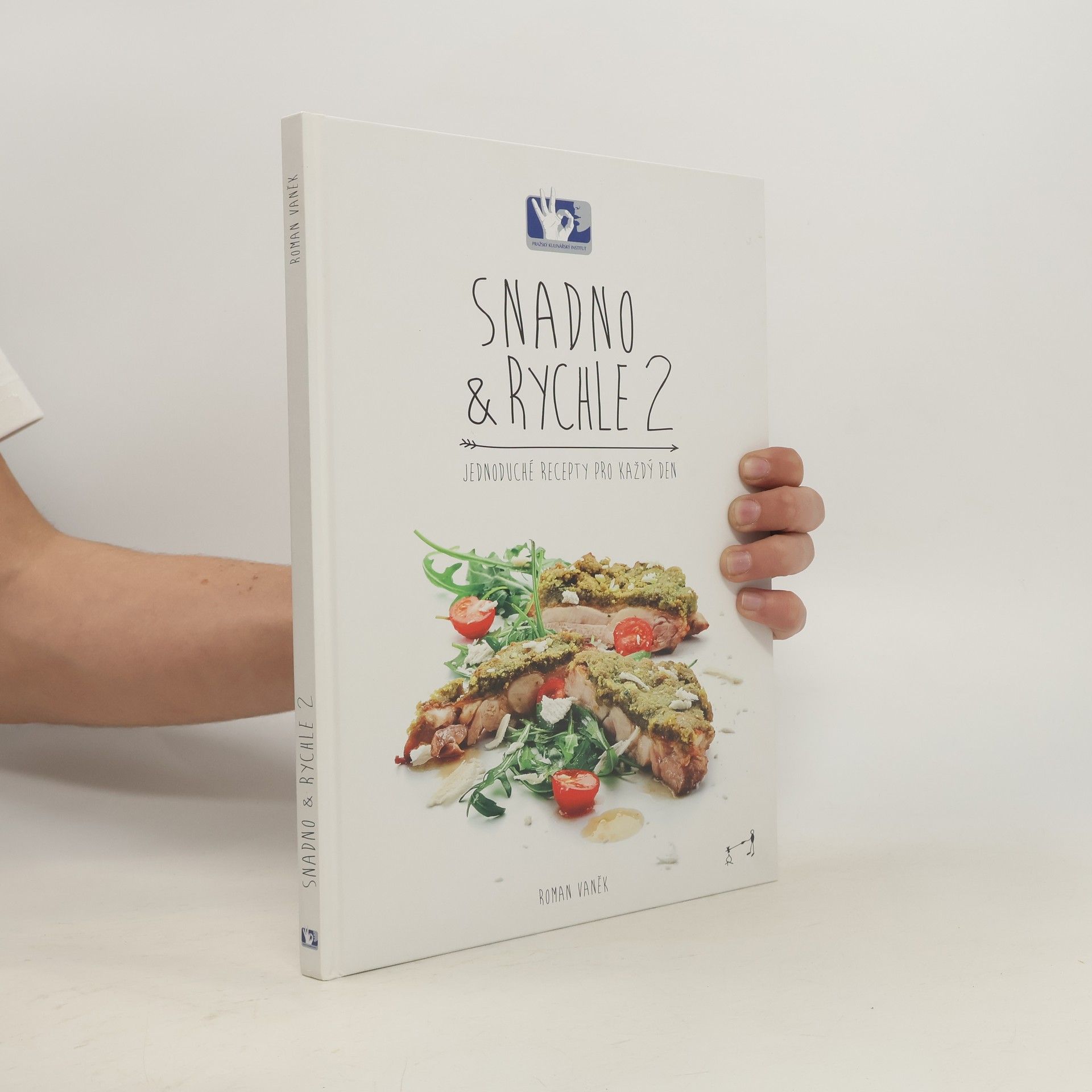 Pavel Bílek Snadno & rychle 2 : jednoduché recepty pro každý den