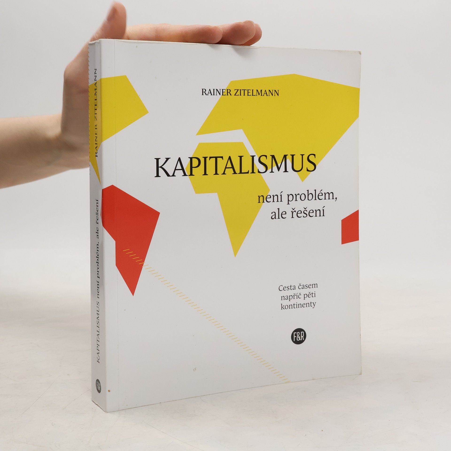 Rainer Zitelmann Kapitalismus není problém, ale řešení