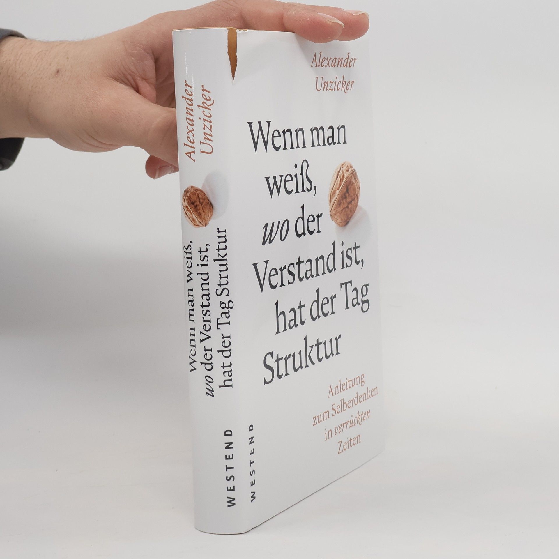 Alexander Unzicker Wenn man weiß, wo der Verstand ist, hat der Tag Struktur