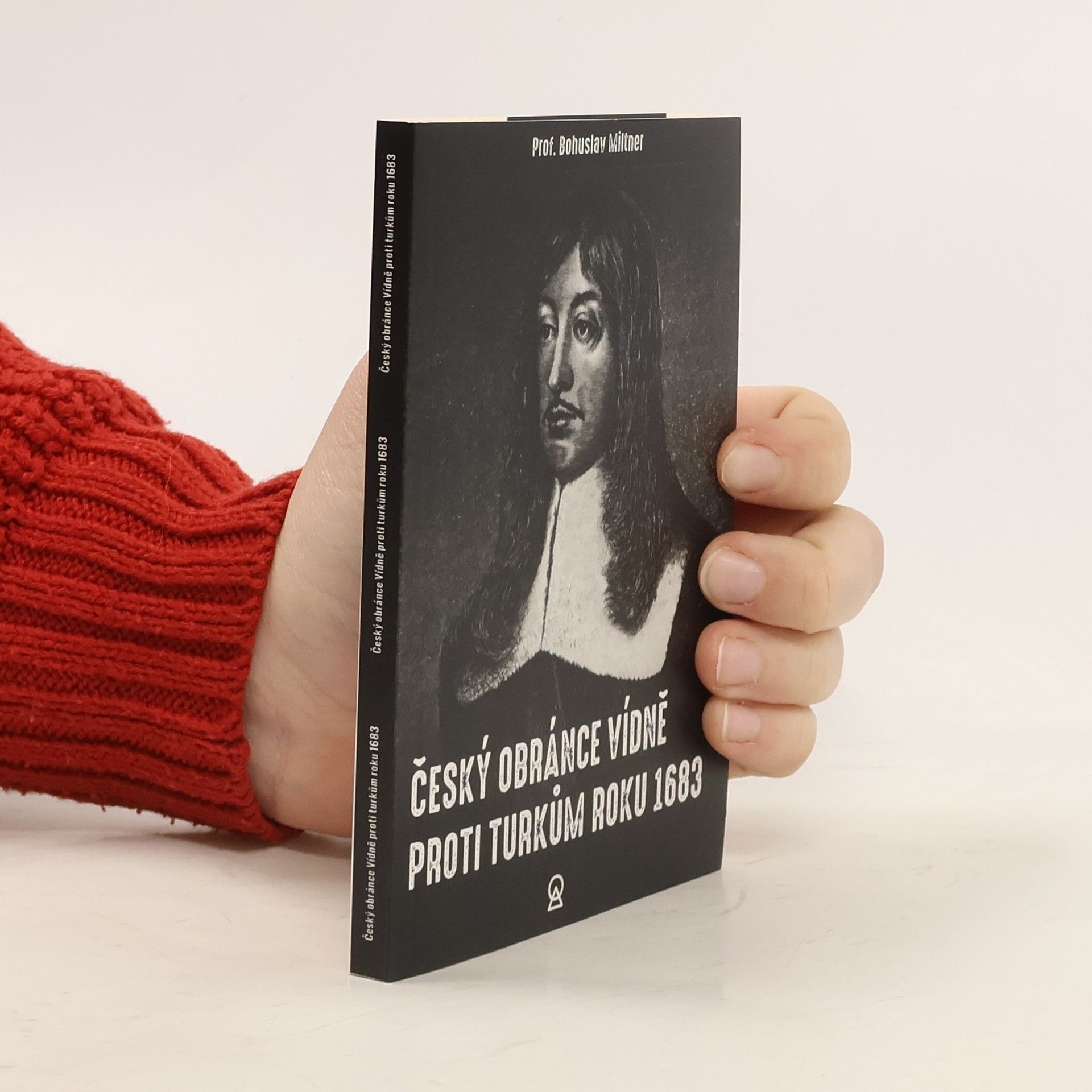 Jan Bohuslav Miltner Český obránce Vídně proti Turkům roku 1683