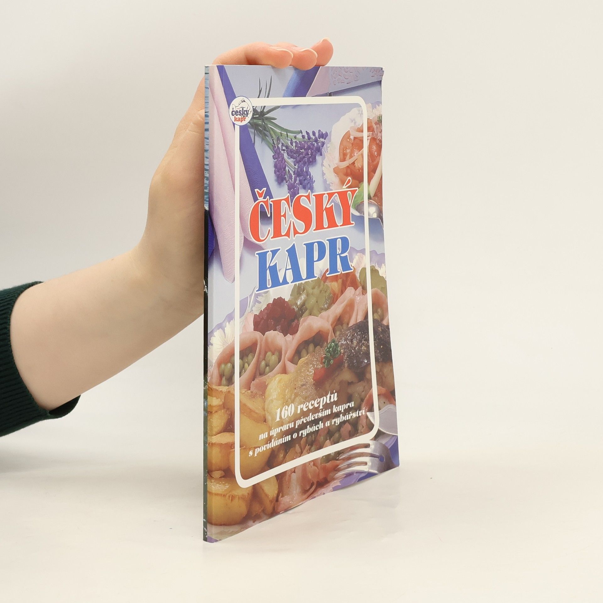 Rudolf Berka Český kapr : 160 receptů na úpravu především kapra s povídáním o rybách a rybářství