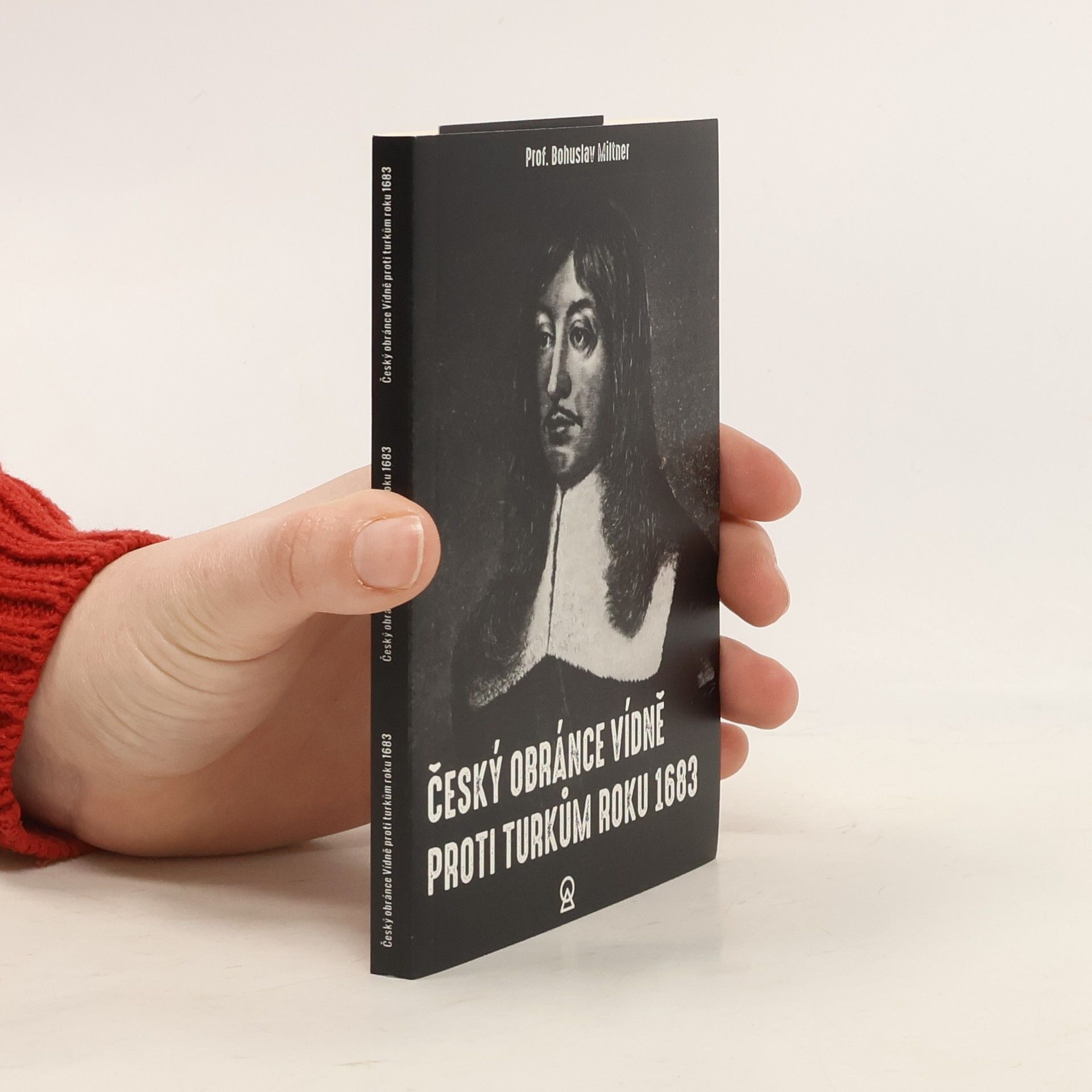 Jan Bohuslav Miltner Český obránce Vídně proti Turkům roku 1683
