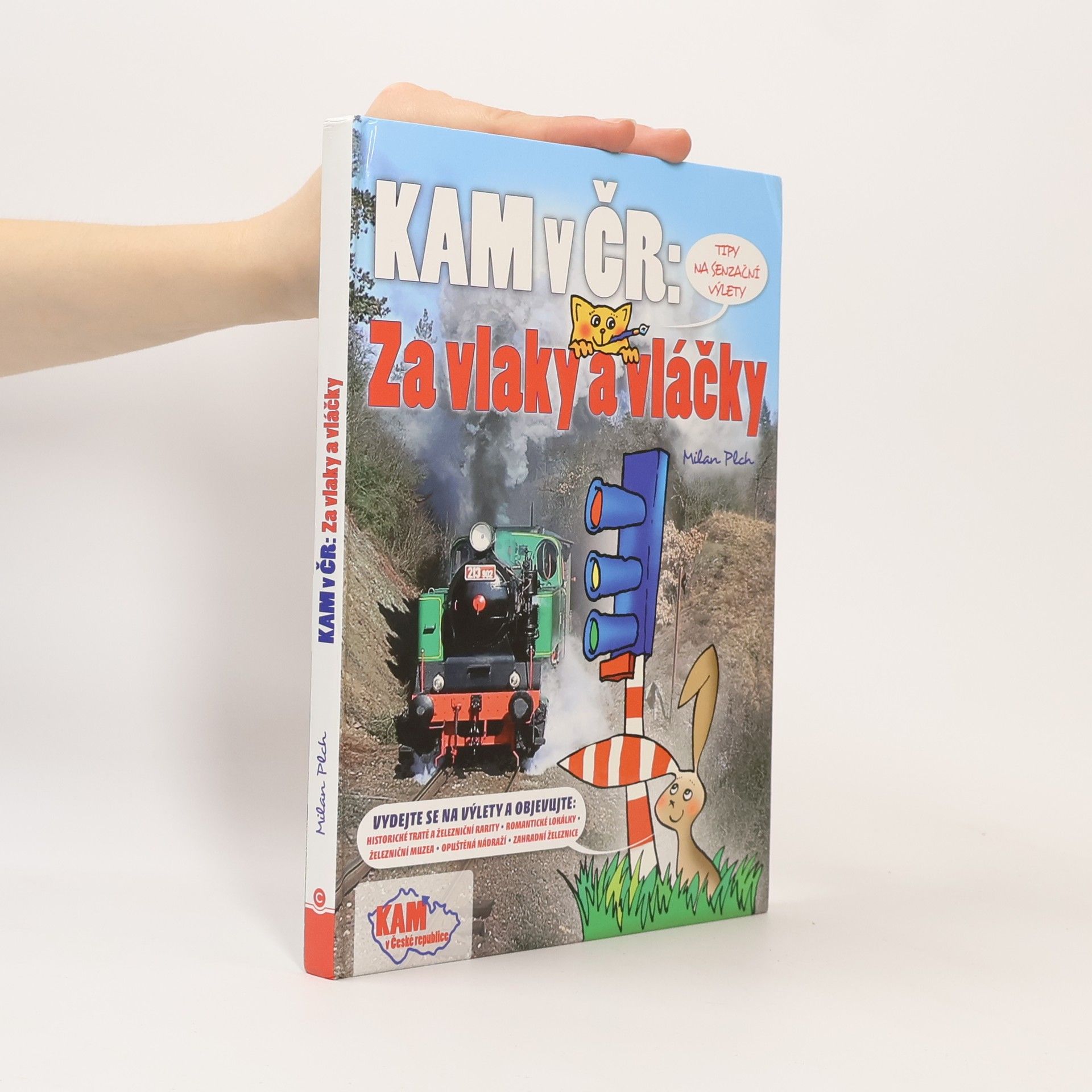 Milan Plch Kam v ČR. Za vlaky a vláčky. Kam na železnici