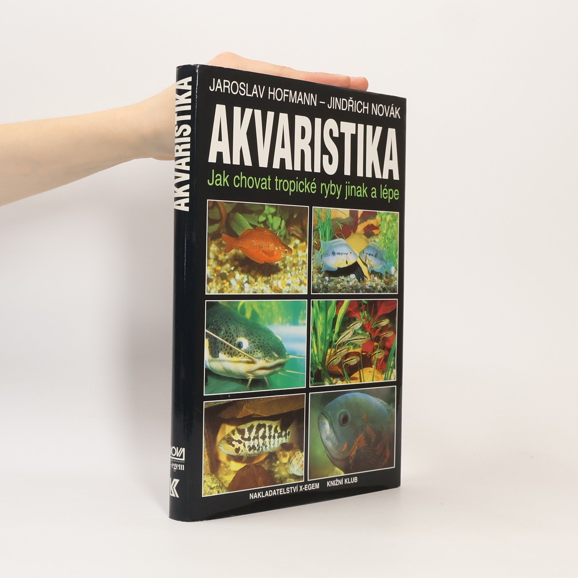 Jaroslav Hofmann Akvaristika : jak chovat tropické ryby jinak a lépe