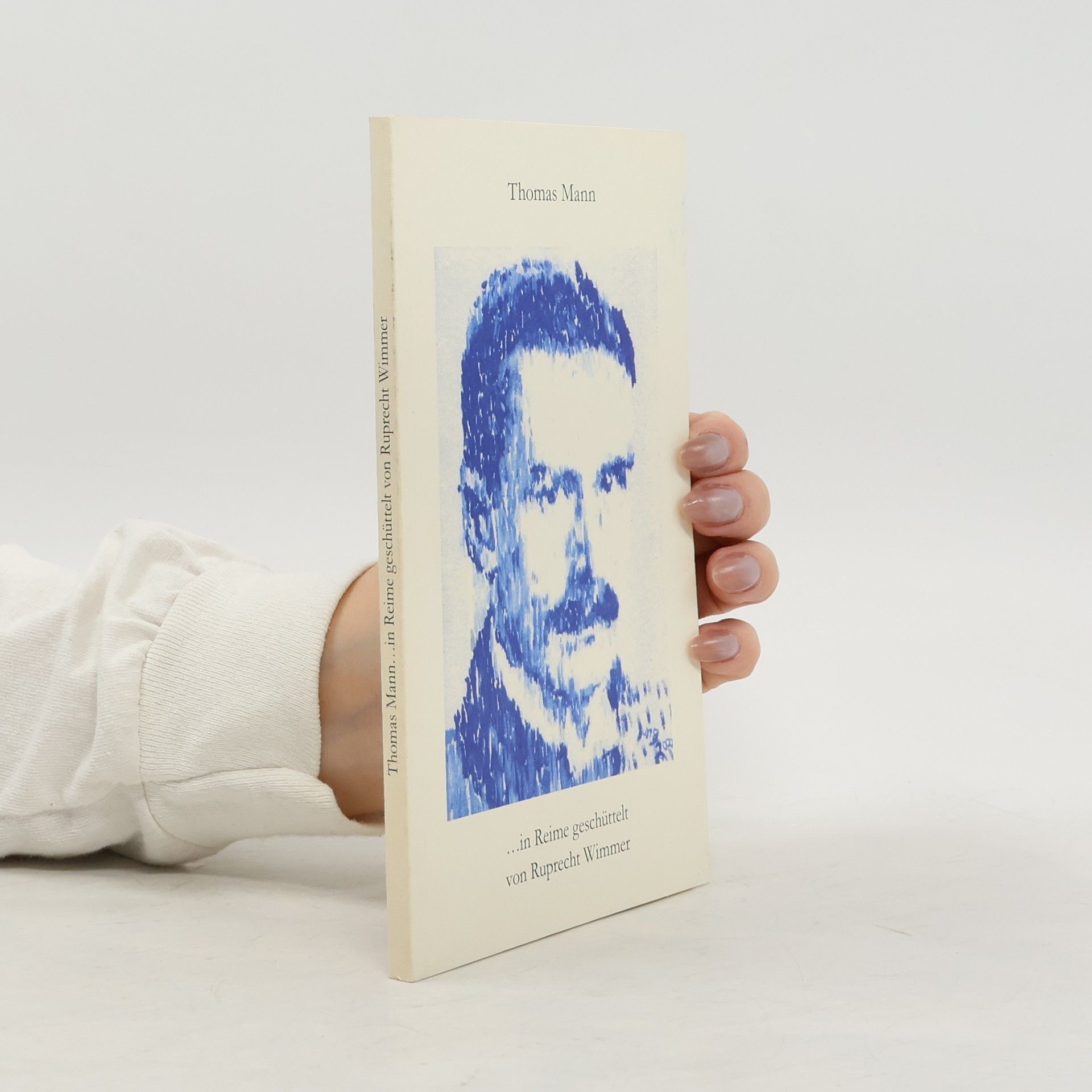 Thomas Mann Thomas Mann dreiunddreißigmal in Reime geschüttelt