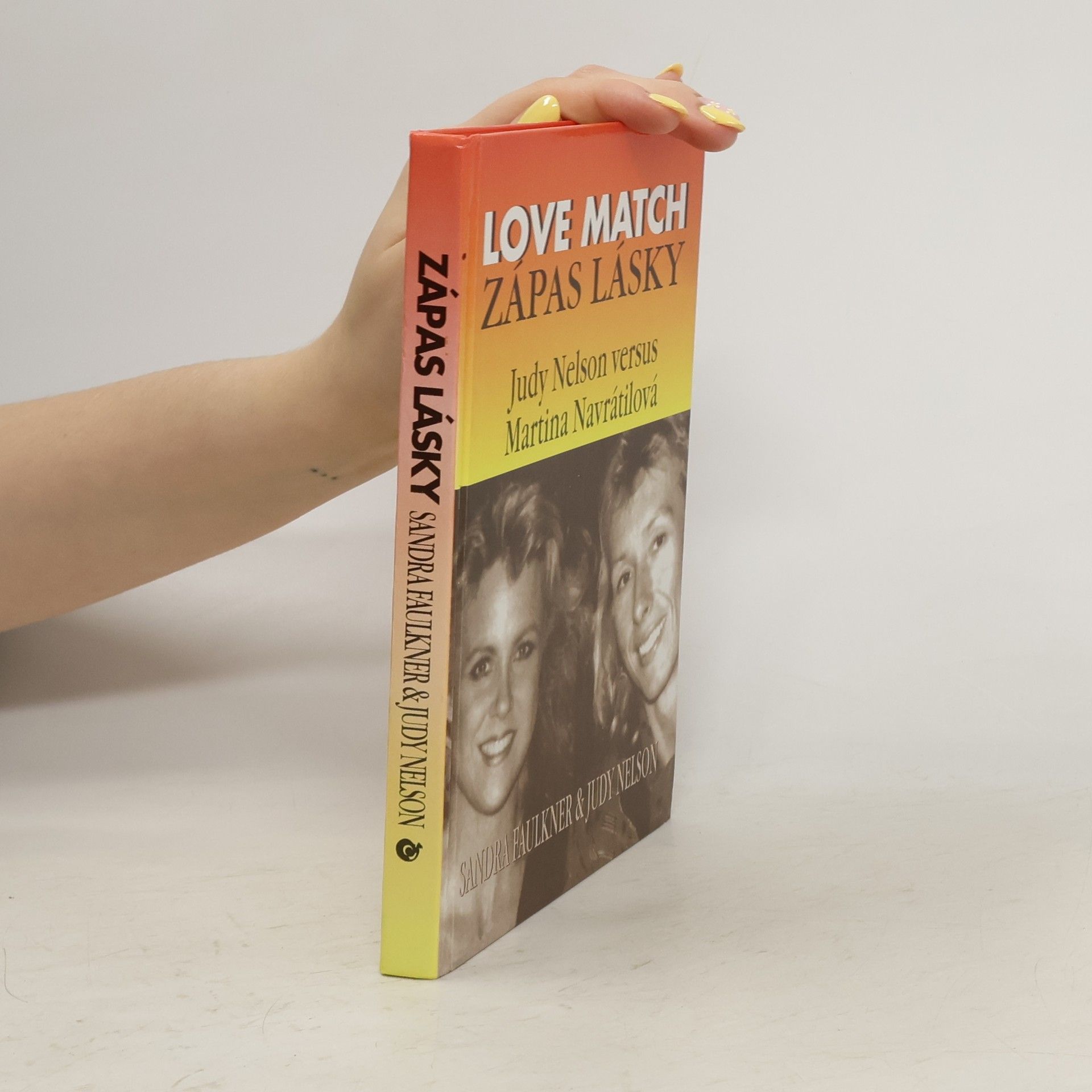 Sandra Faulkner Zápas lásky. Love match. Judy Nelson versus Martina Navrátilová
