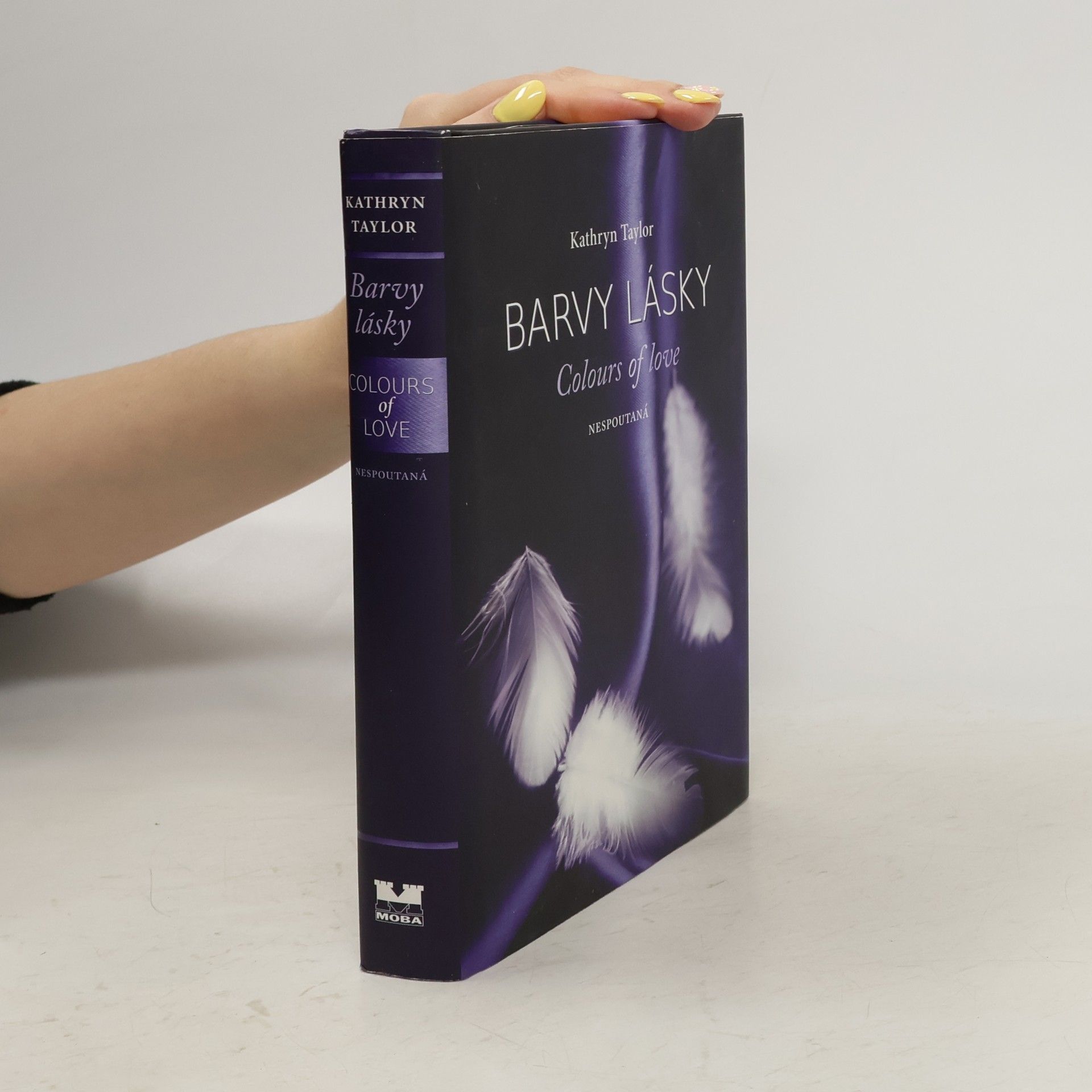 Kathryn Taylor Barvy lásky = Colours of love. Nespoutaná