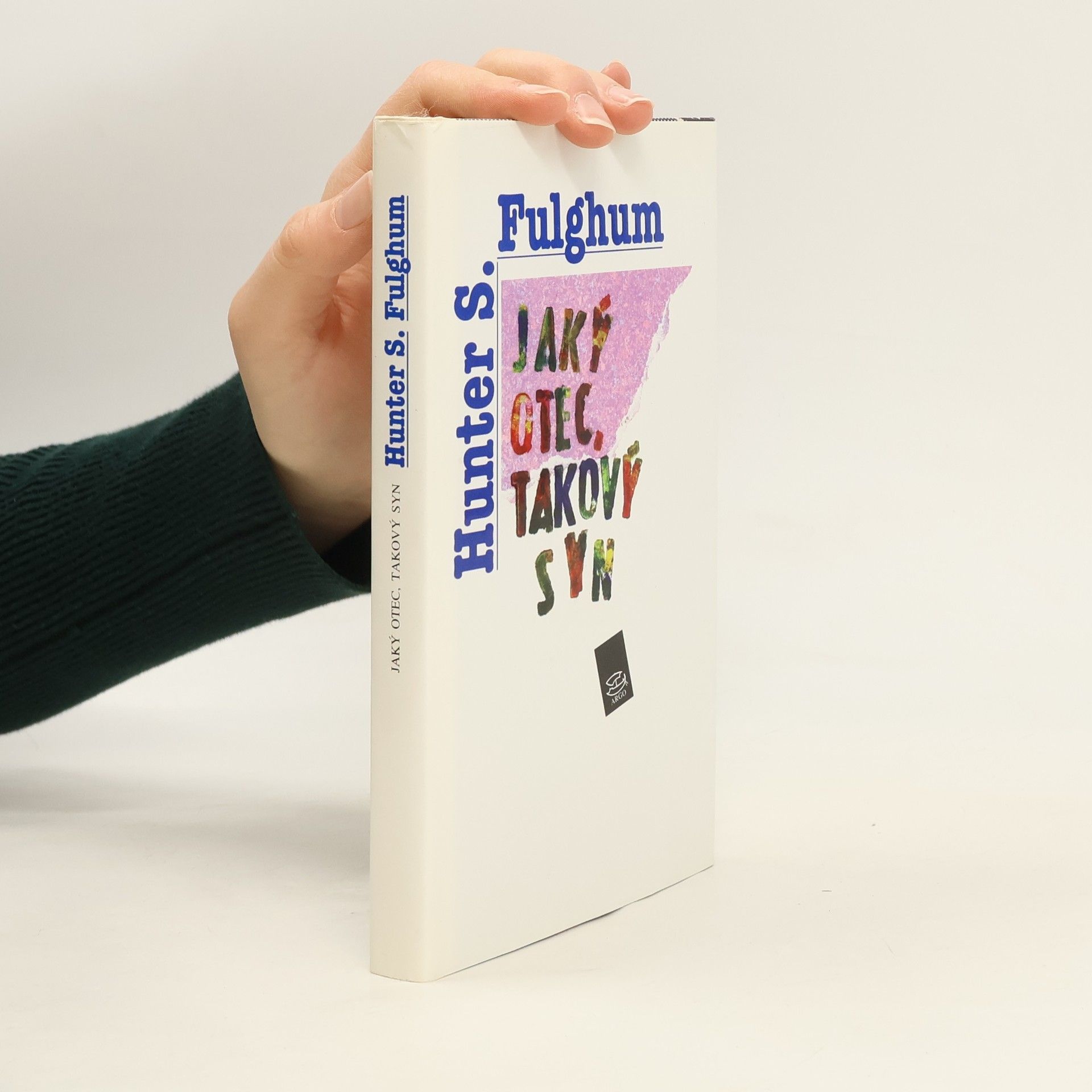 Hunter S. Fulghum Jaký otec, takový syn