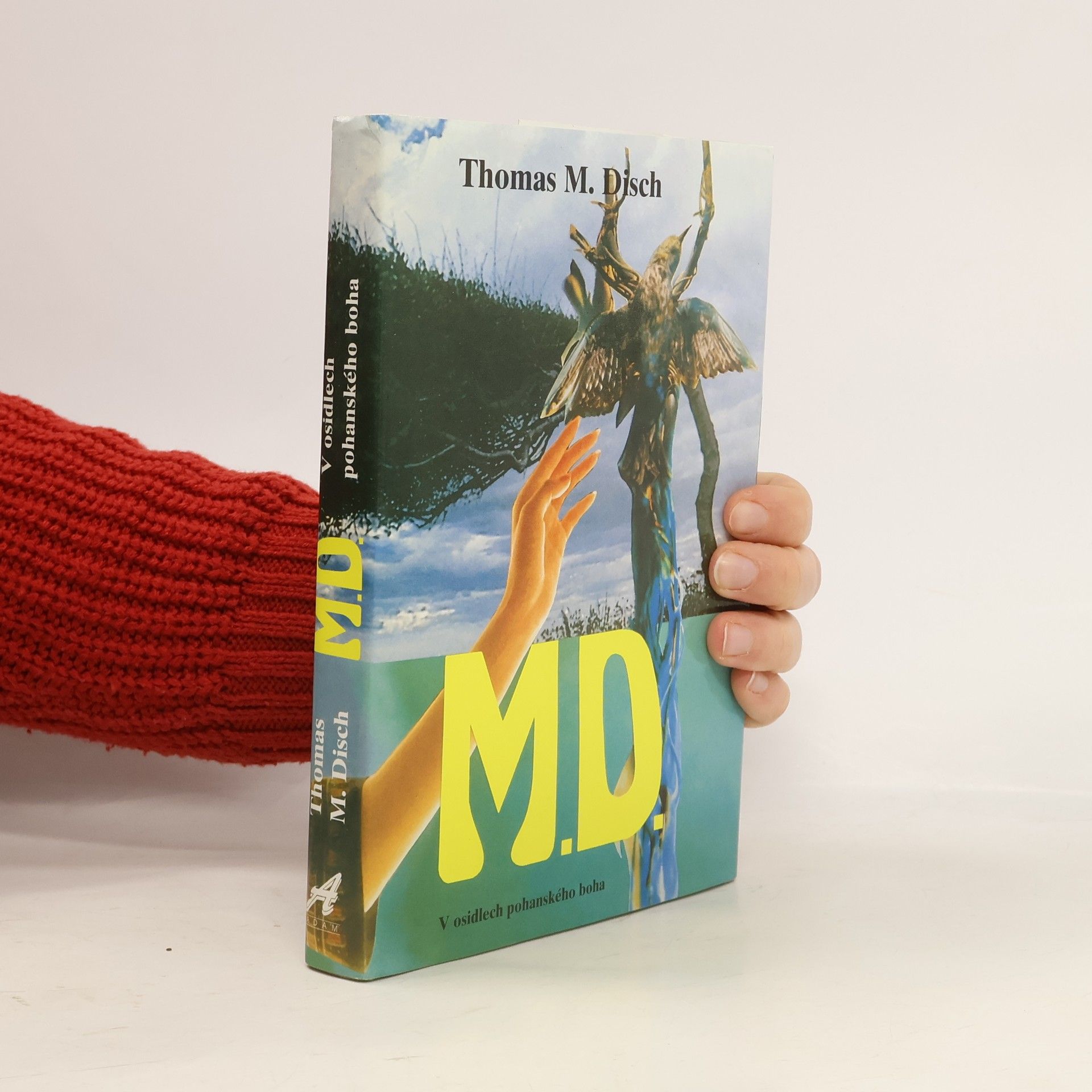 Thomas M. Disch M. D : v osidlech pohanského boha
