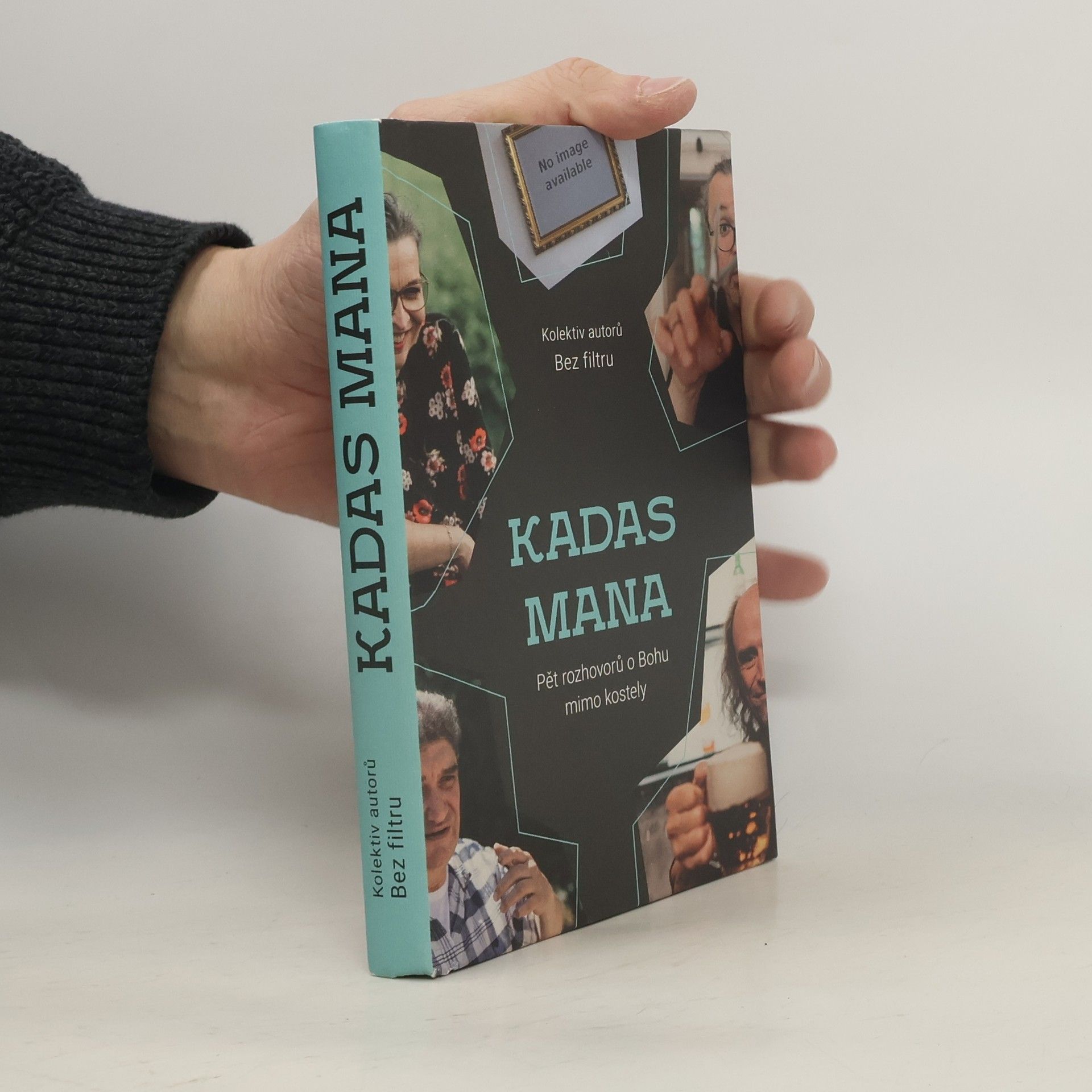 Autorenkollektiv Kadas mana. Pět rozhovorů o Bohu mimo kostely