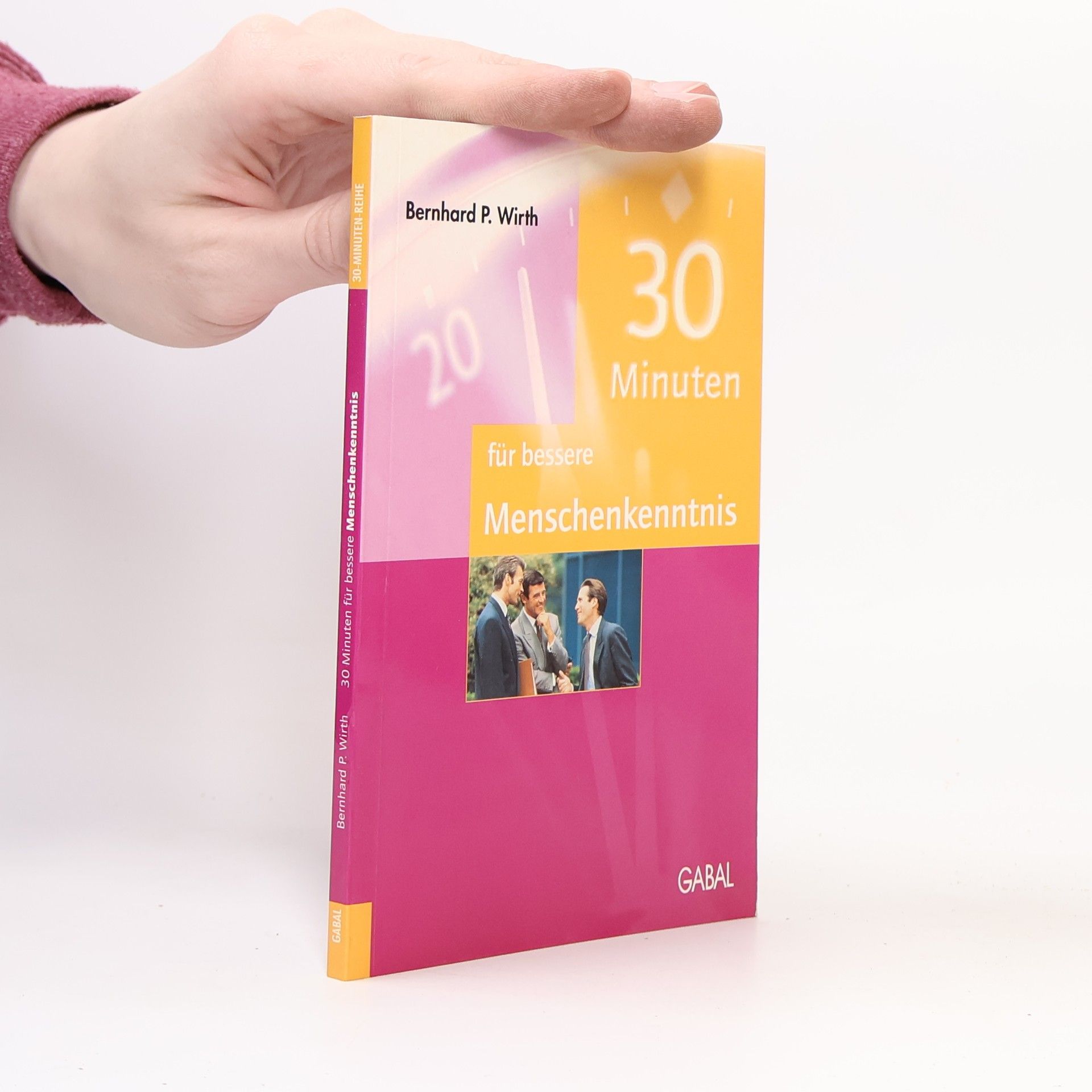 Bernhard Wirth 30 Minuten für bessere Menschenkenntnis