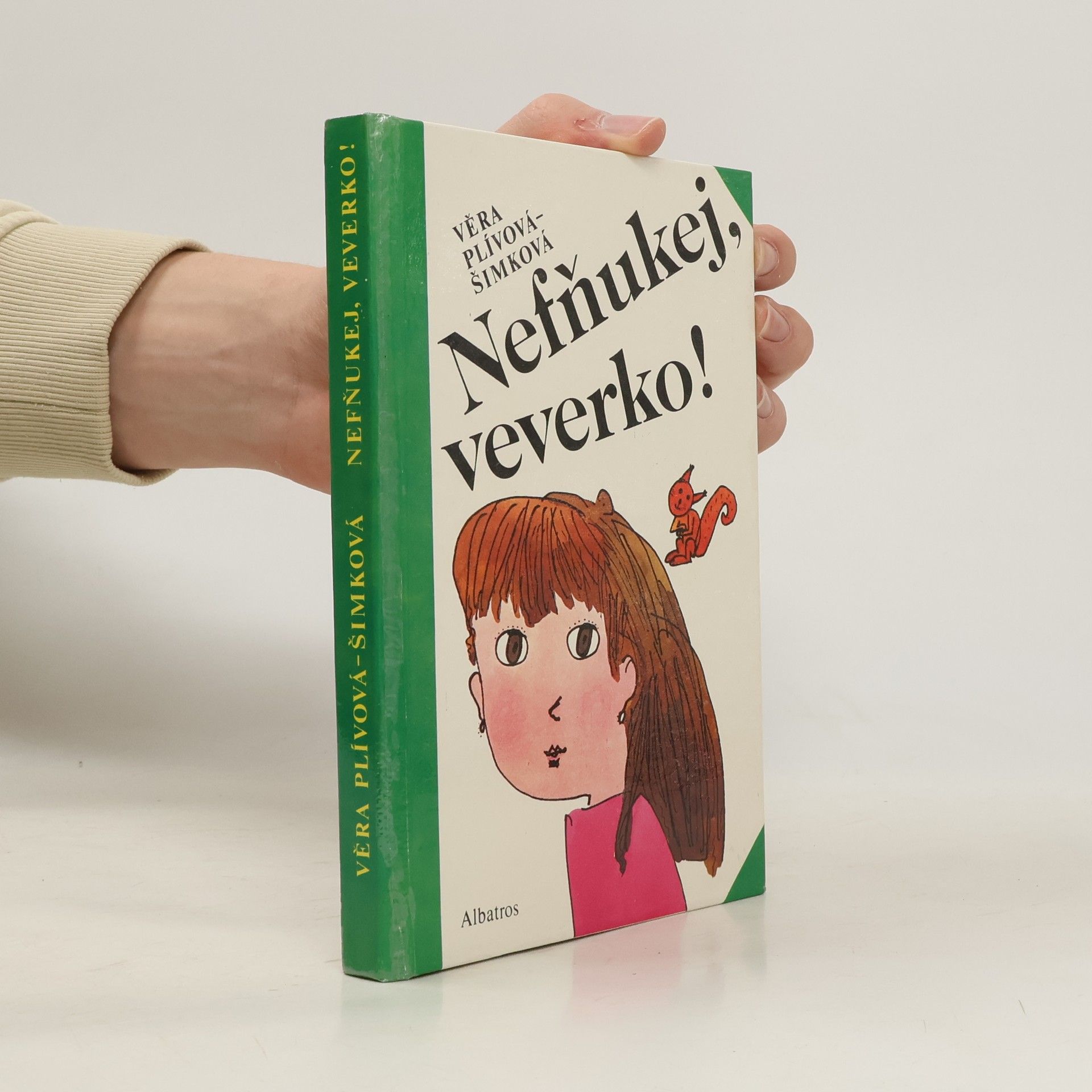 Věra Plívová Šimková Nefňukej, veverko!