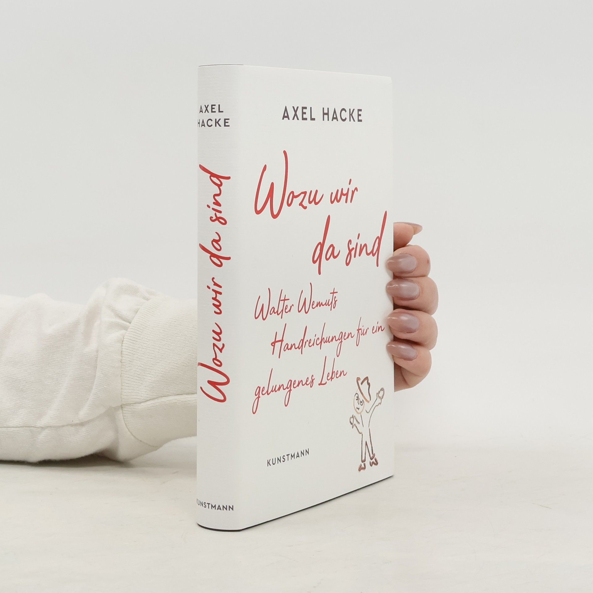 Axel Hacke Wozu wir da sind