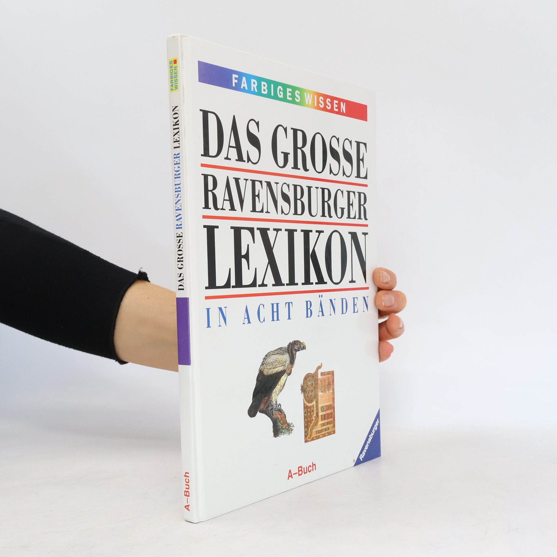 Autorenkollektiv Das grosse Ravensburger Lexikon in acht Bänden. A-Buch