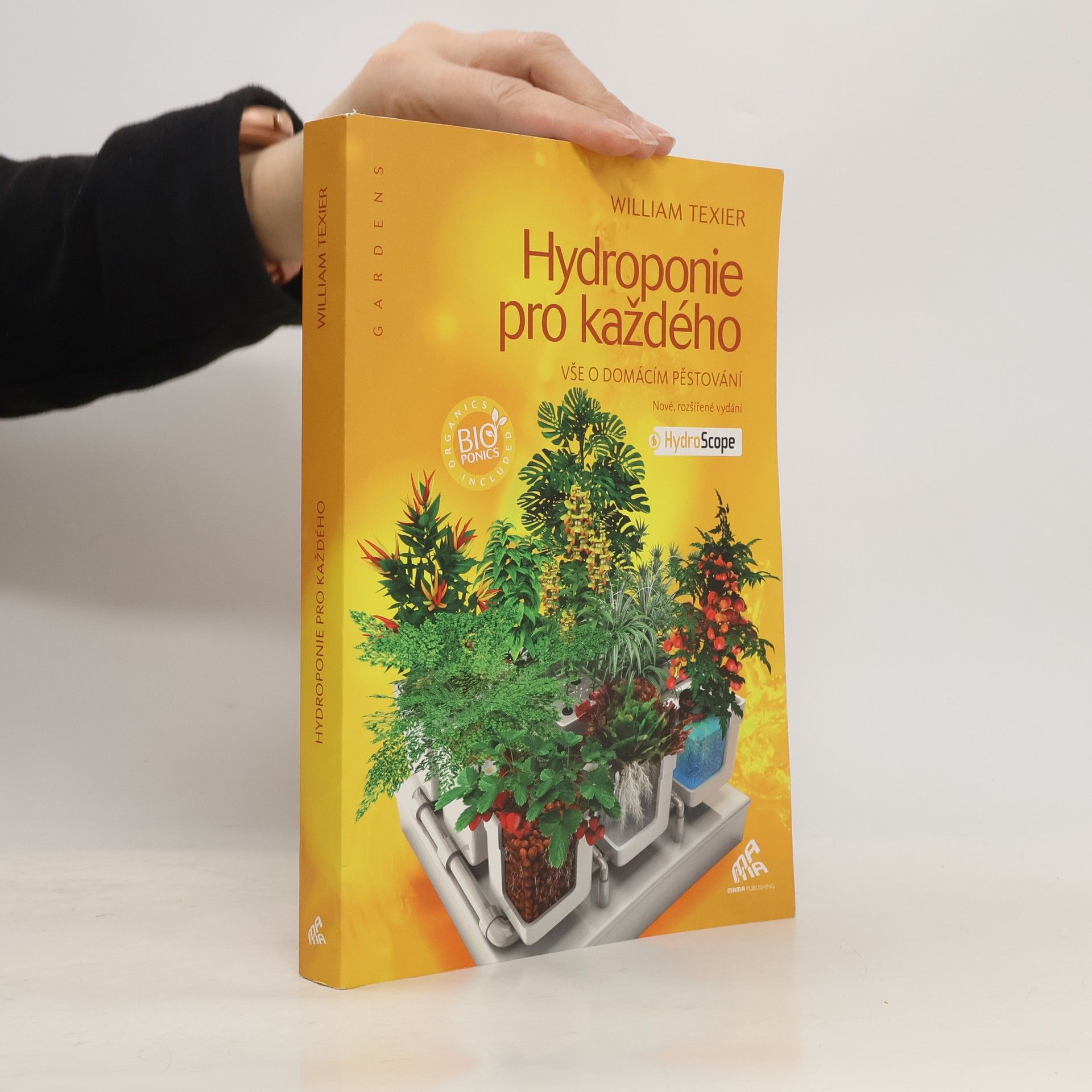William Texier Hydroponie pro každého : vše o domácím pěstování