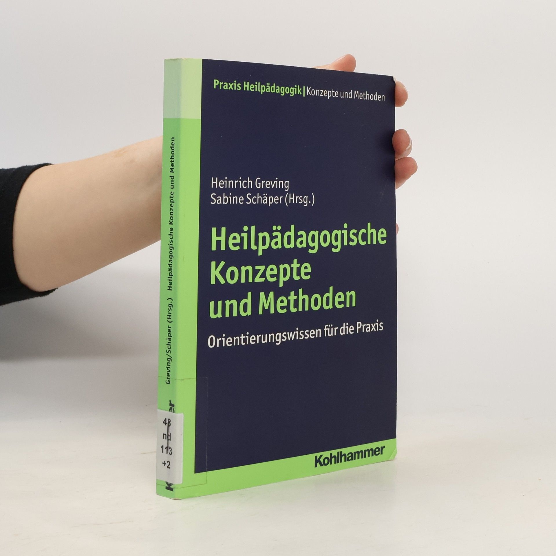 Heinrich Greving Praxis Heilpädagogik: Konzepte und Methoden: Heilpädagogische Konzepte und Methoden