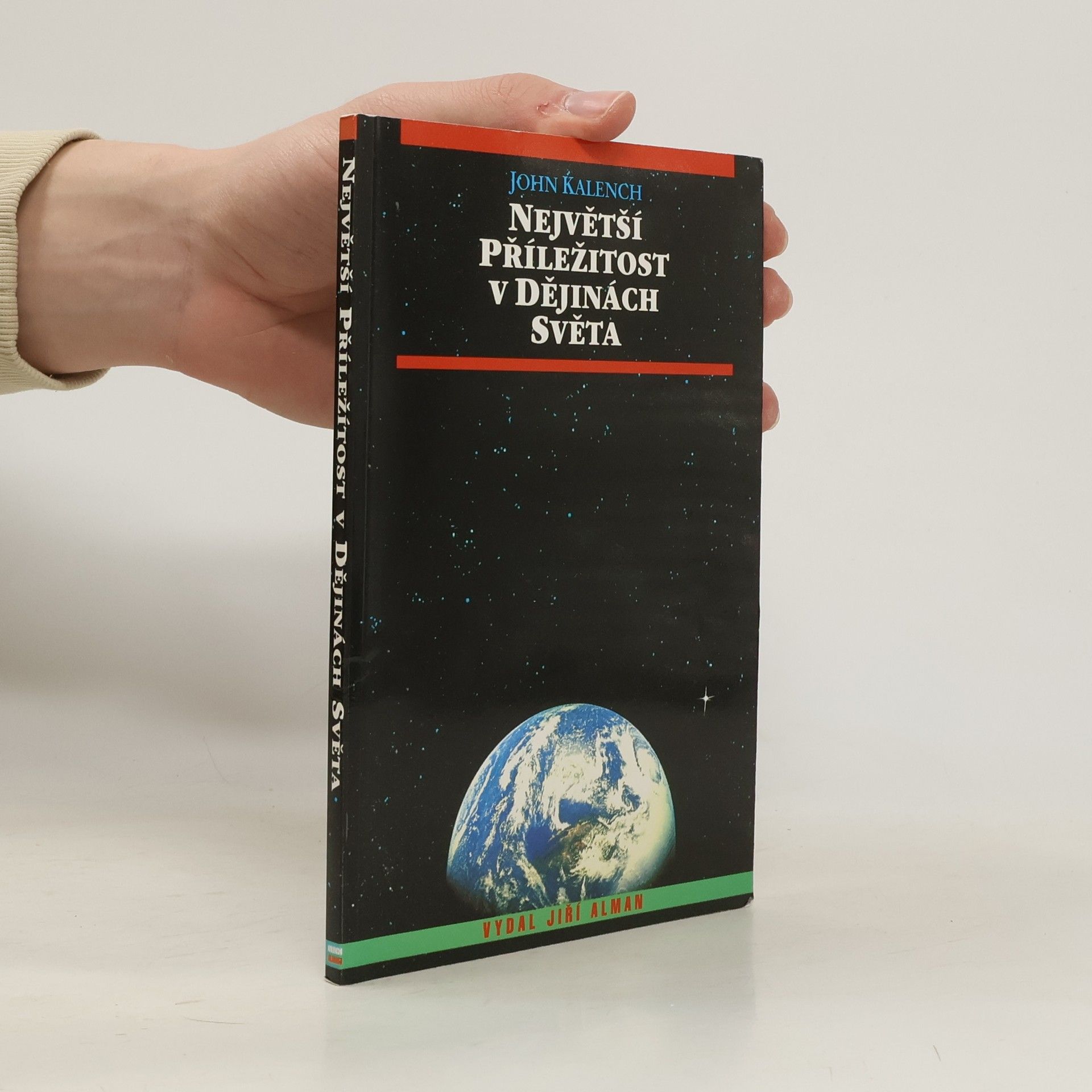 John Kalench Největší příležitost v dějinách světa