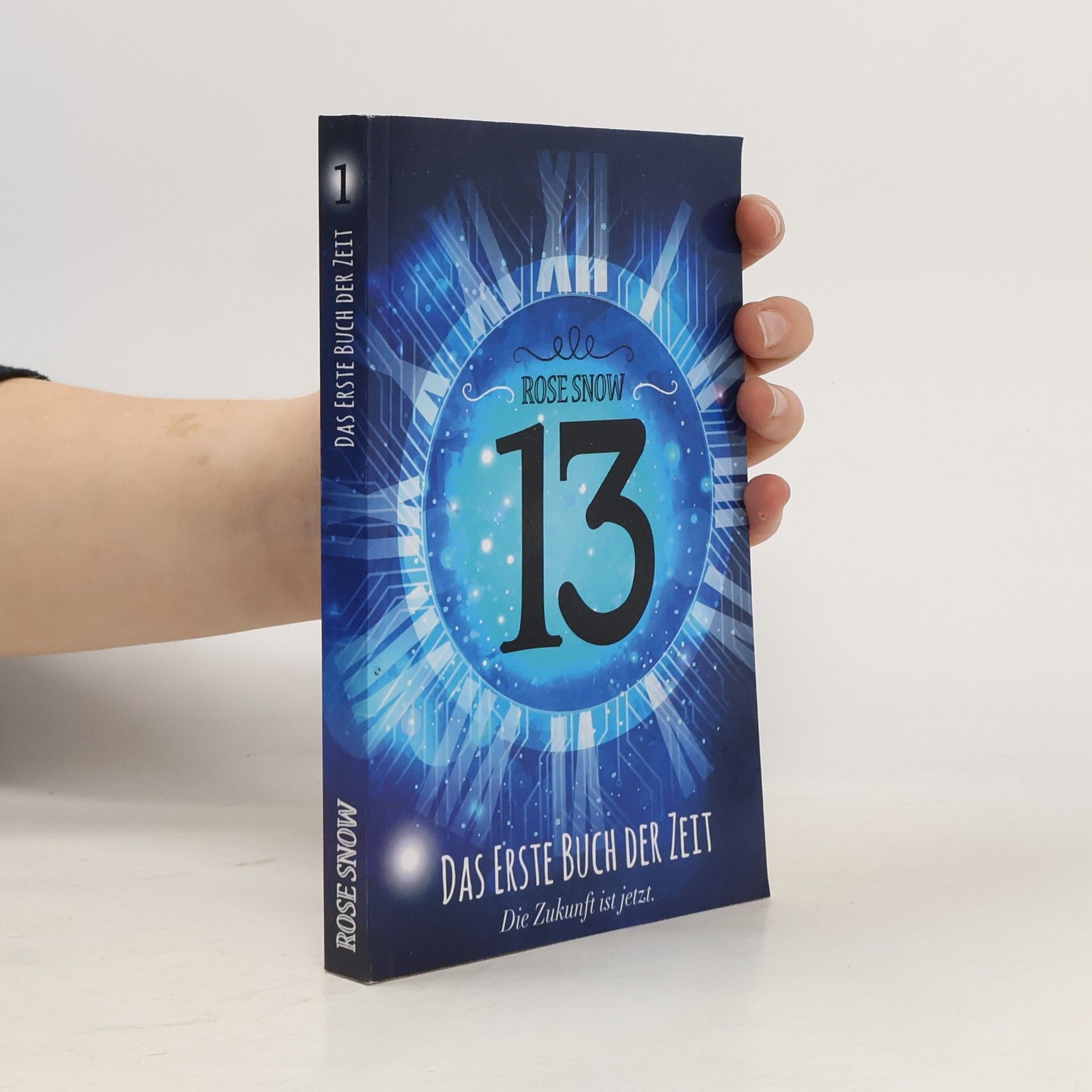 Rosie Snow Das Erste Buch der Zeit. Die Zukunft ist jetzt