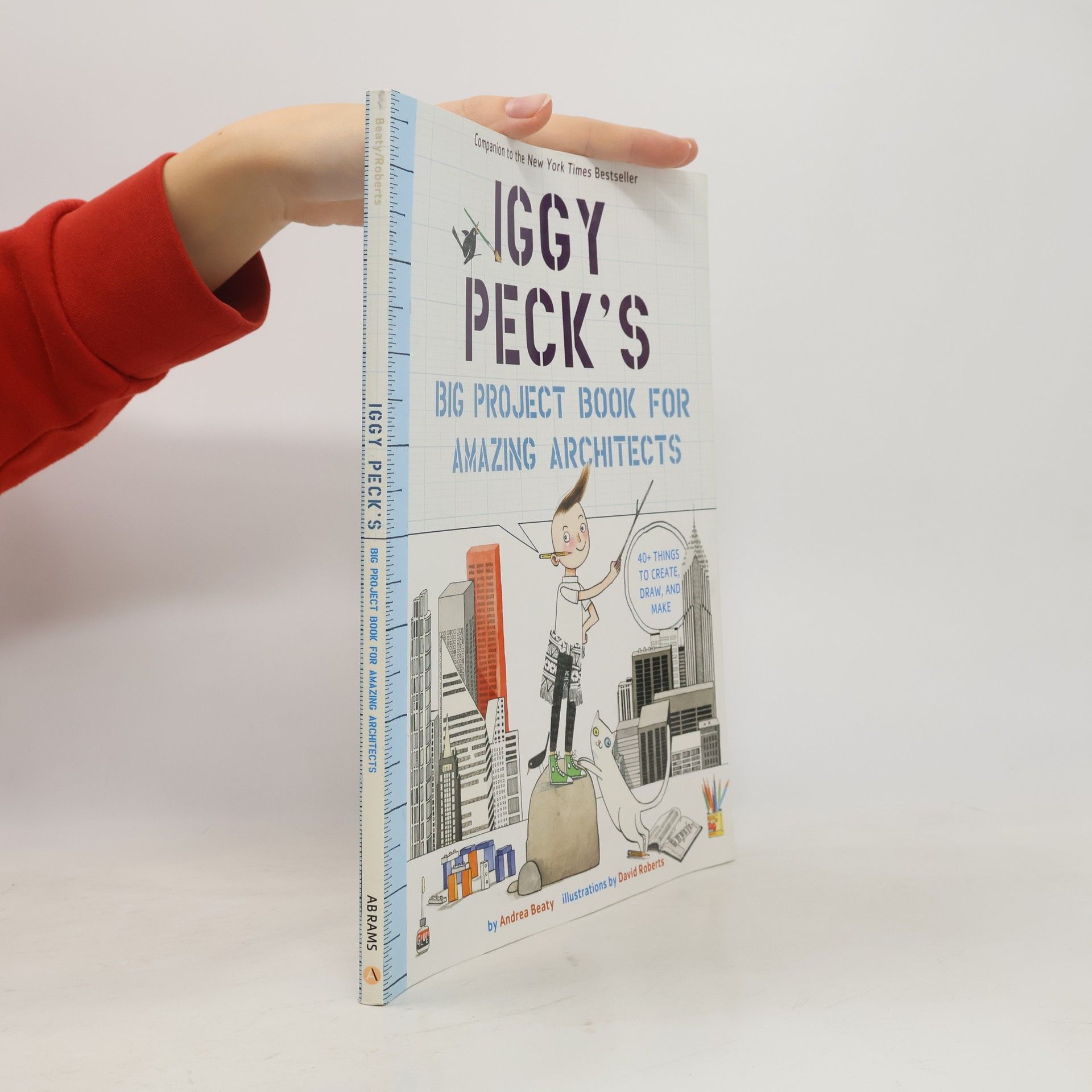 Andrea Beaty Iggy Peck's Big Project Book for Amazing Architects