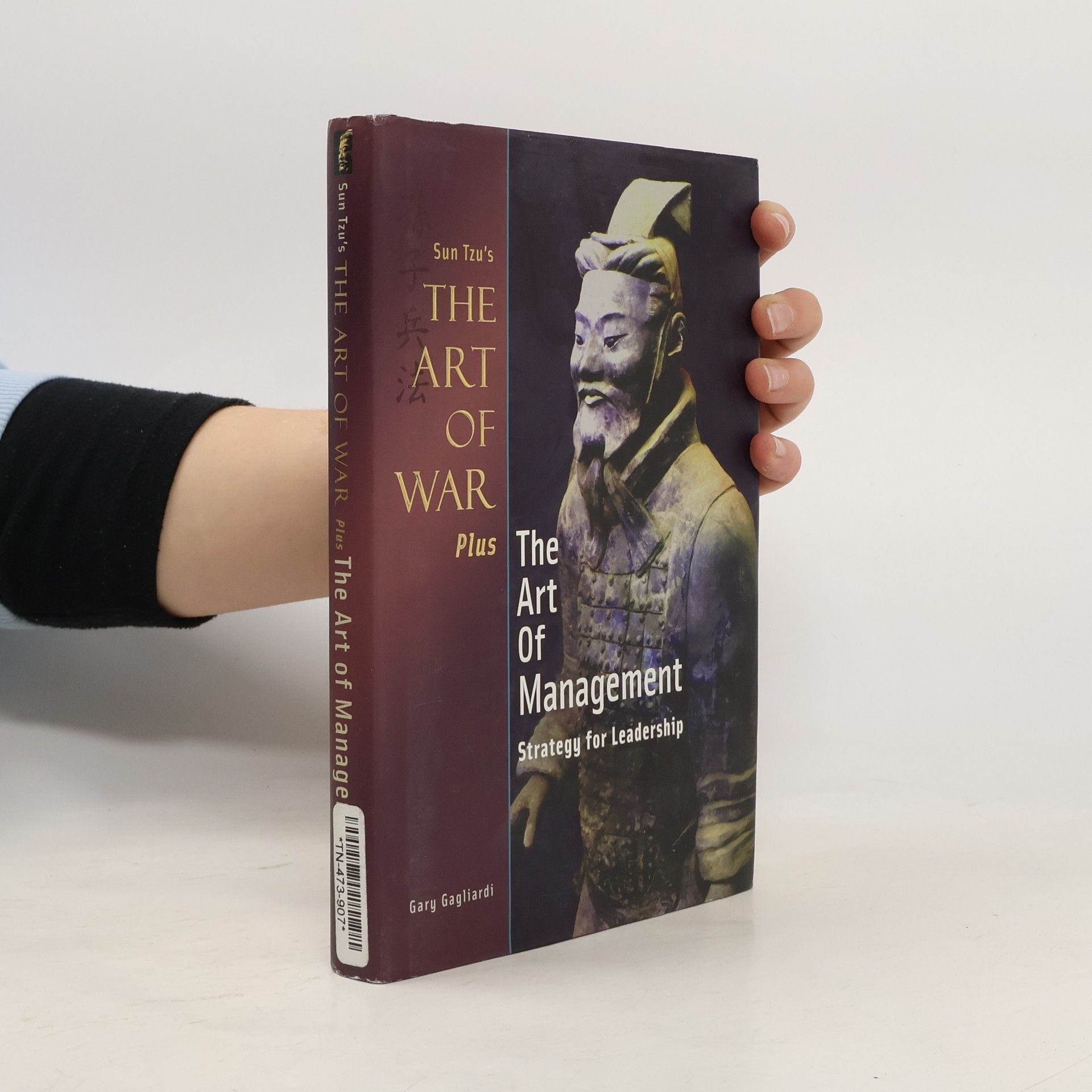 Gary Gagliardi Art of War Plus: Sun Tzu's The Art of War Plus The Art of Management