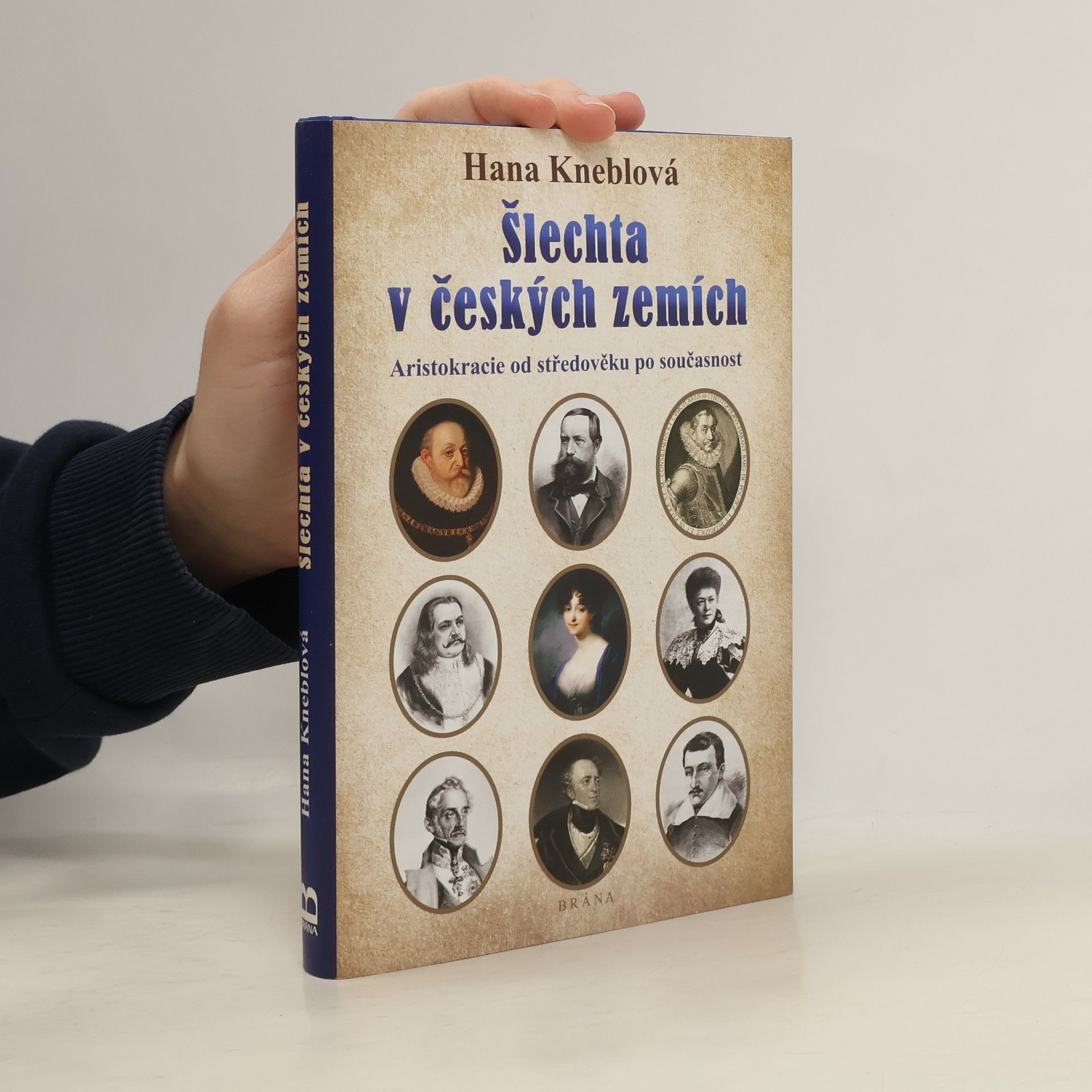 Hana Kneblová Šlechta v českých zemích : aristokracie od středověku po současnost