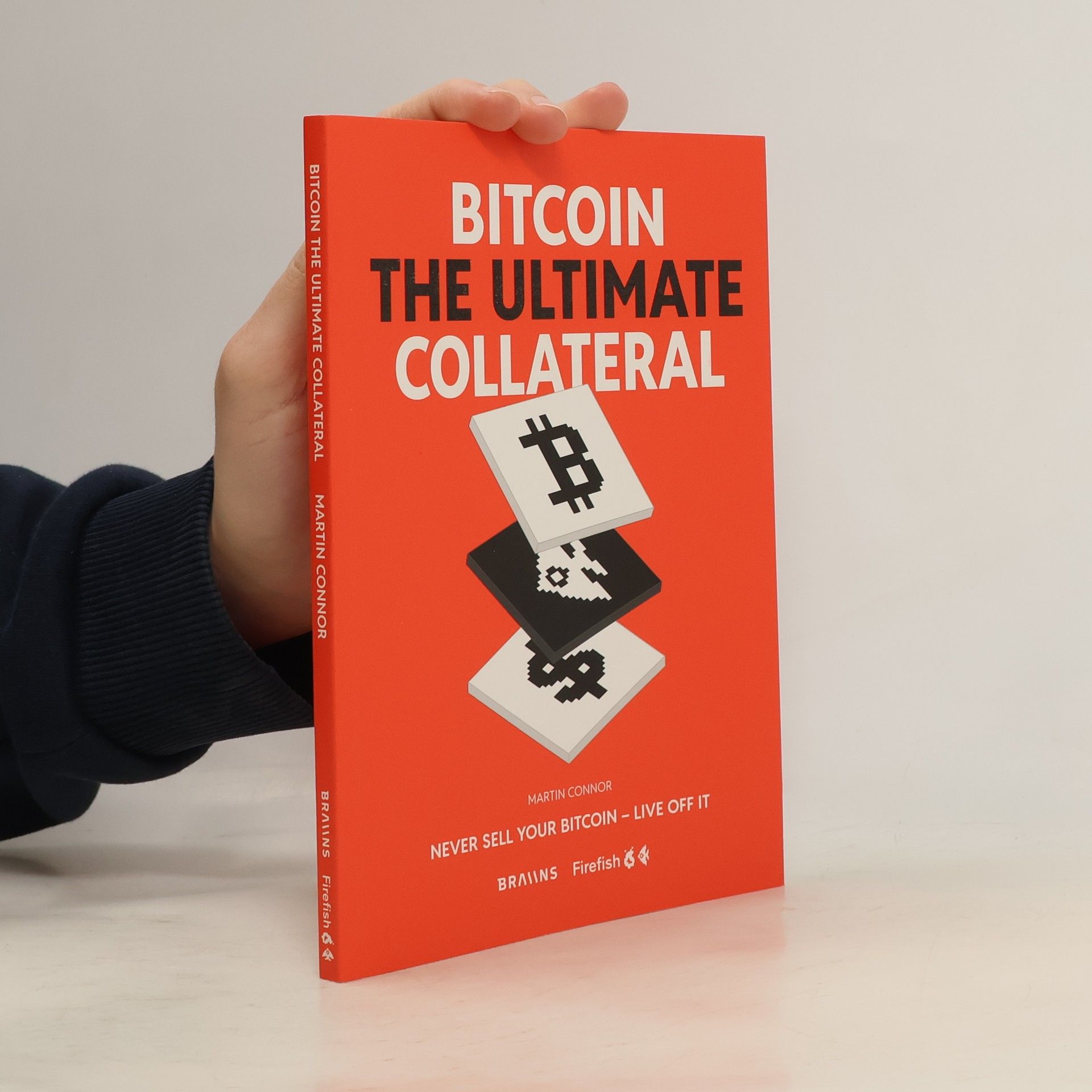 Martin Connor Bitcoin. The Ultimate Collateral