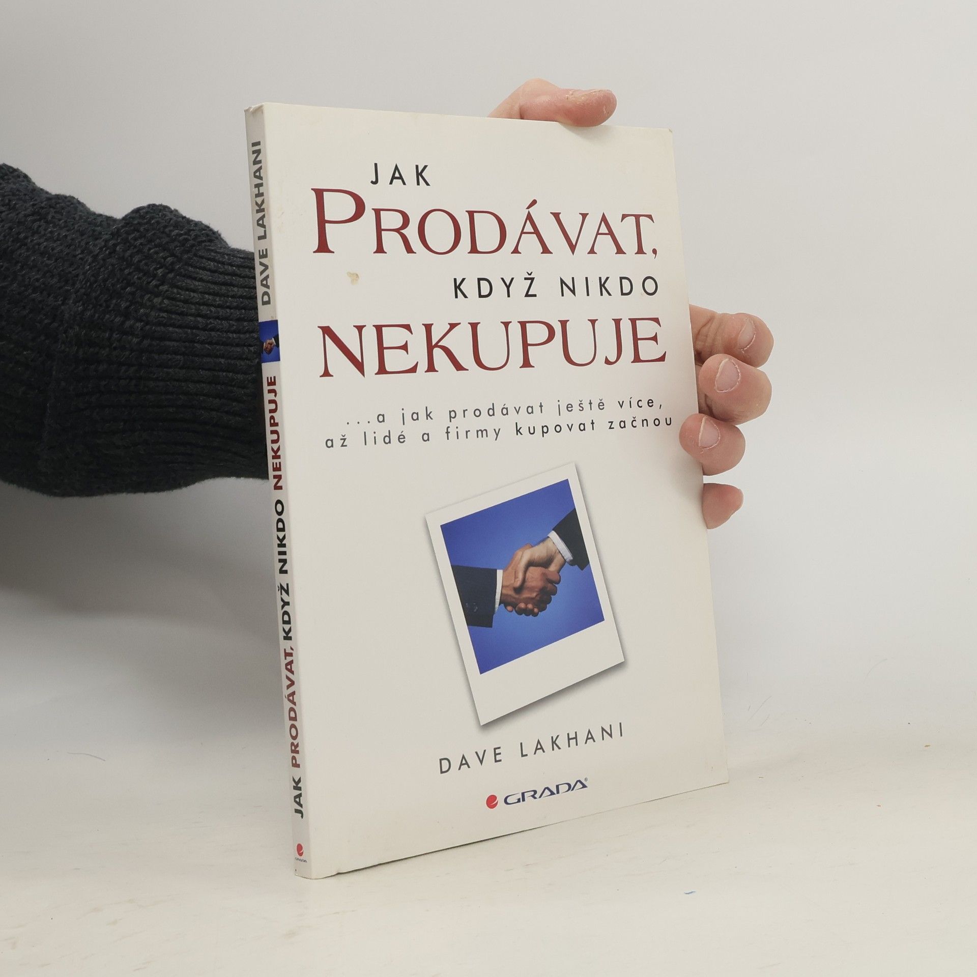 Dave Lakhani Jak prodávat, když nikdo nekupuje