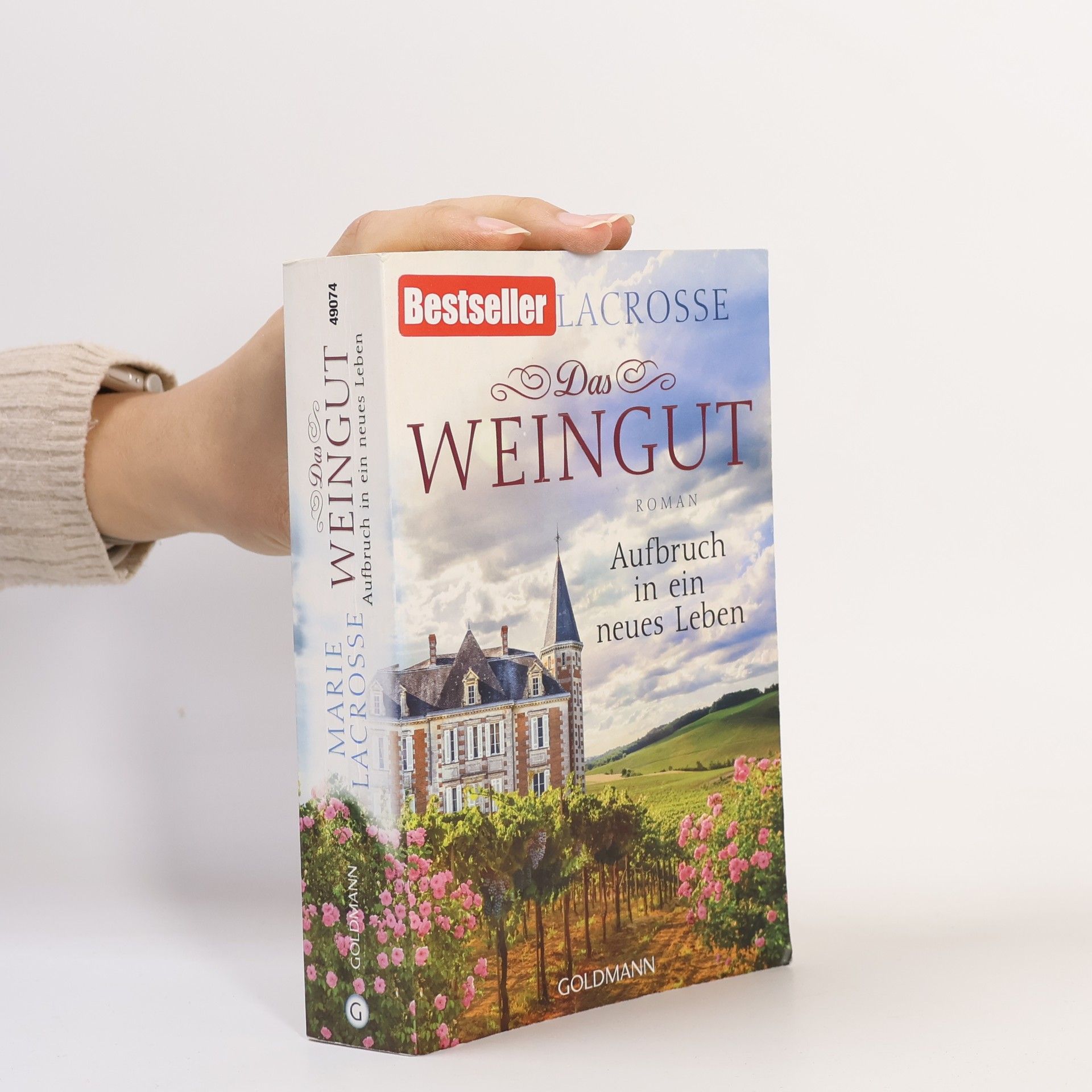 Marie Lacrosse Das Weingut. Aufbruch in ein neues Leben