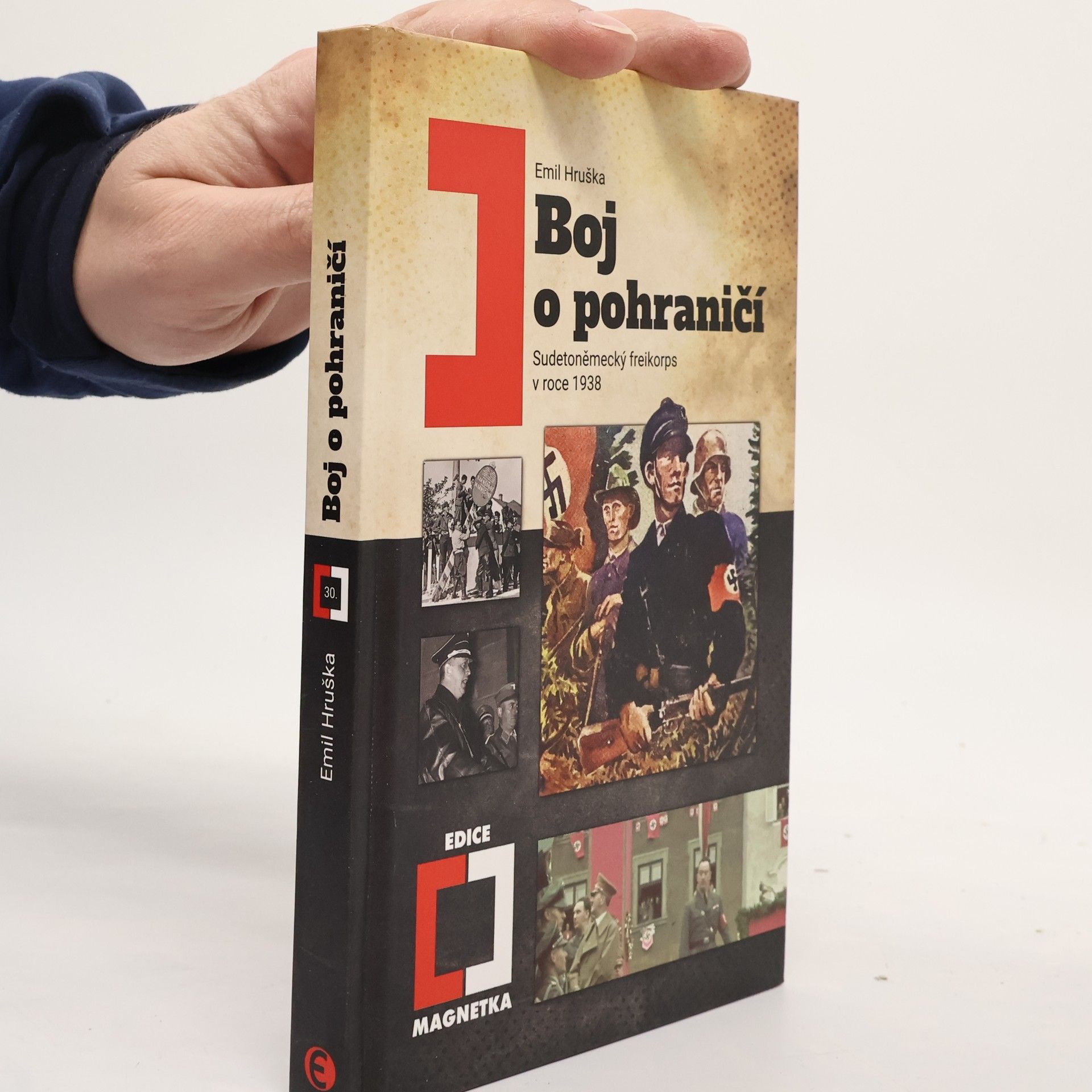 Emil Hruška Boj o pohraničí: Sudetoněmecký freikorps v roce 1938
