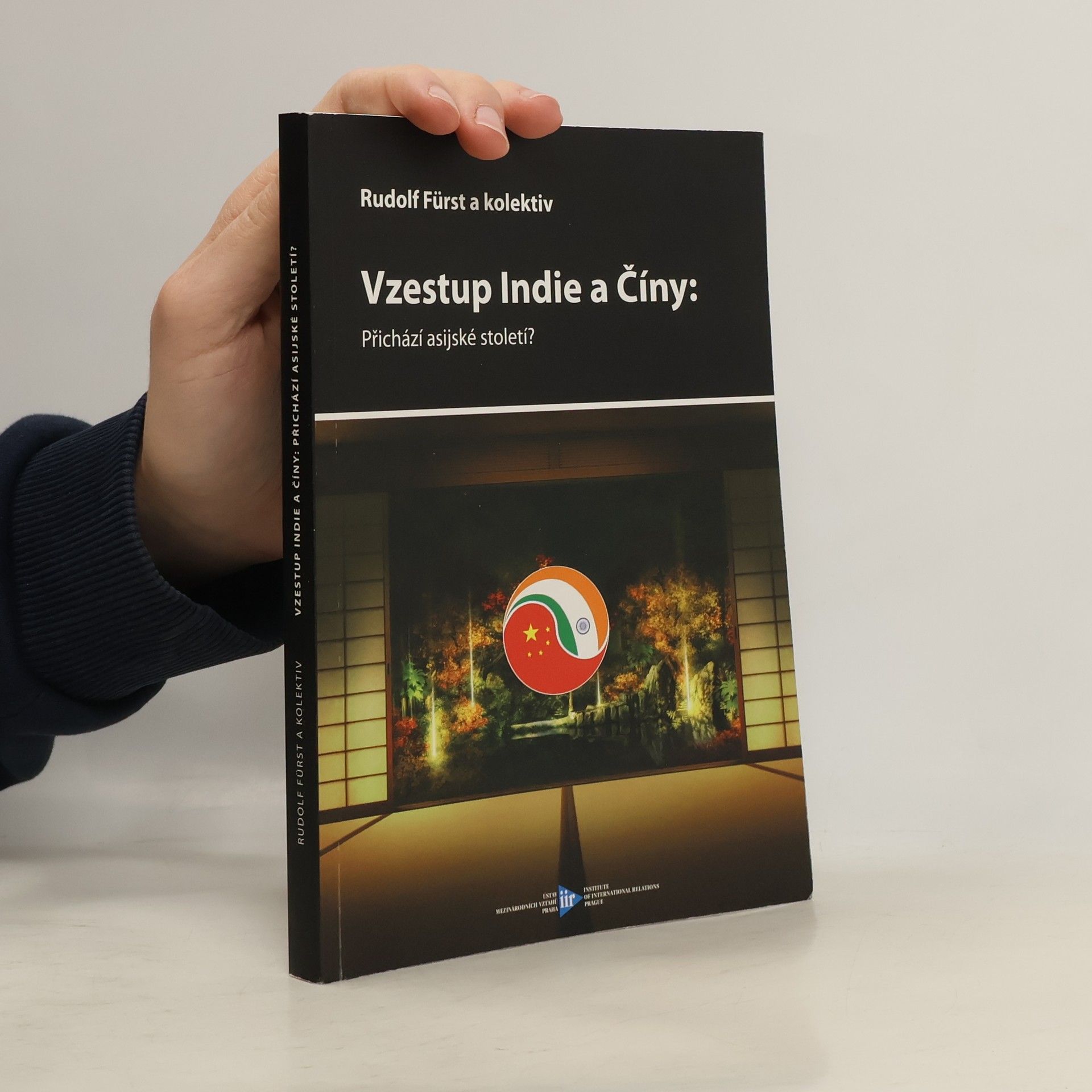 Rudolf Fürst Vzestup Indie a Číny : přichází asijské století?