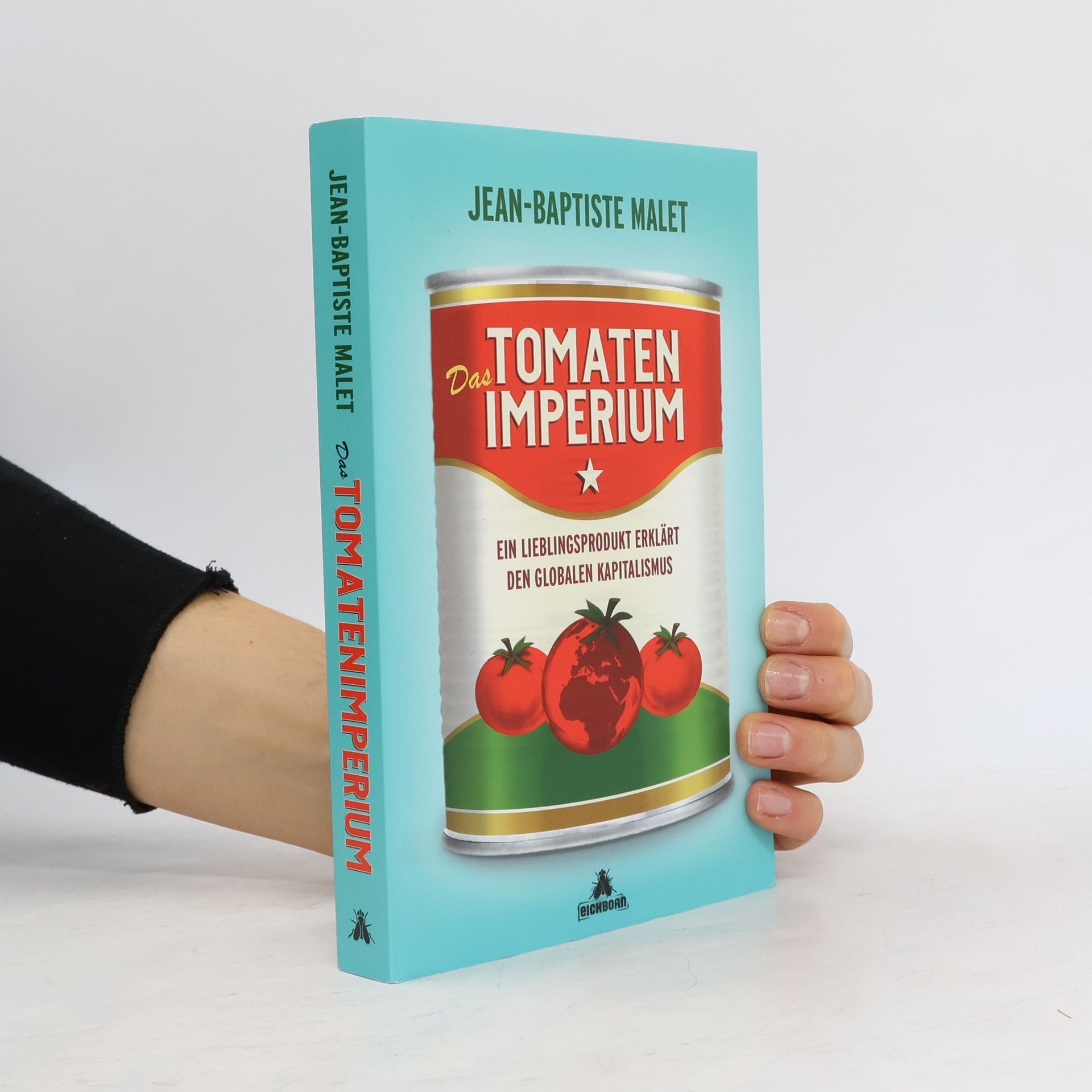 Jean-Baptiste Malet Das Tomatenimperium