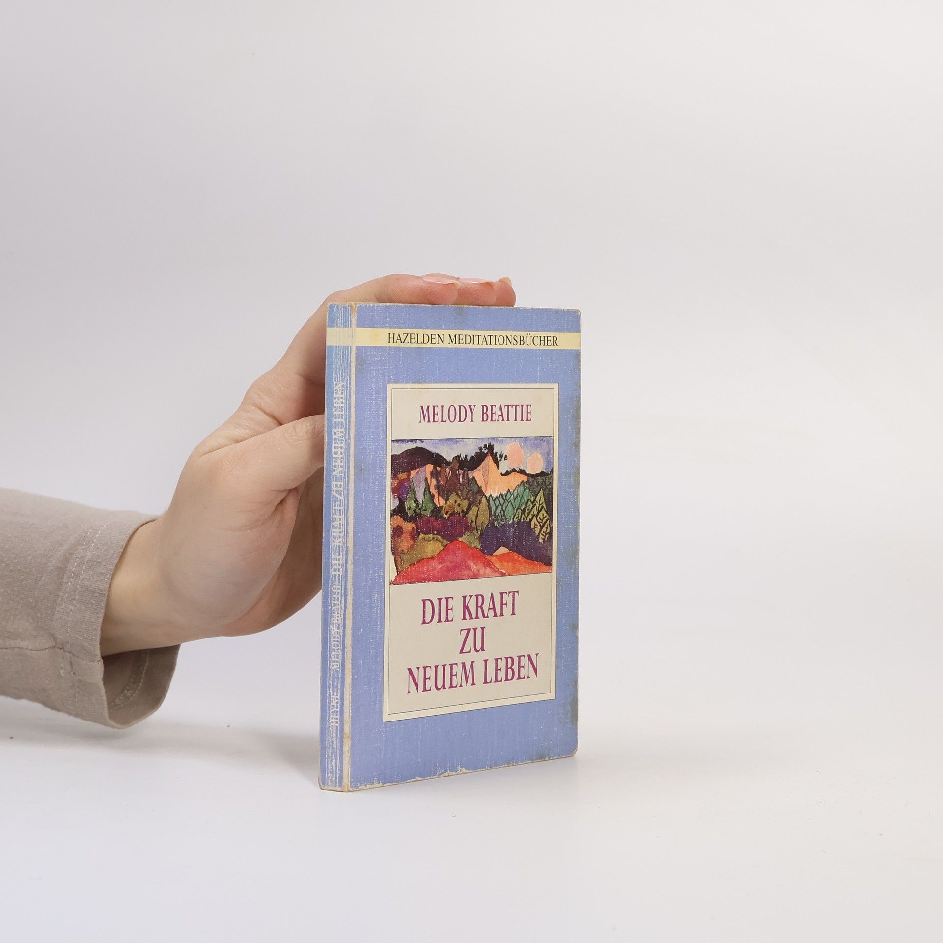 Melody Beattie Die Kraft zu neuem Leben