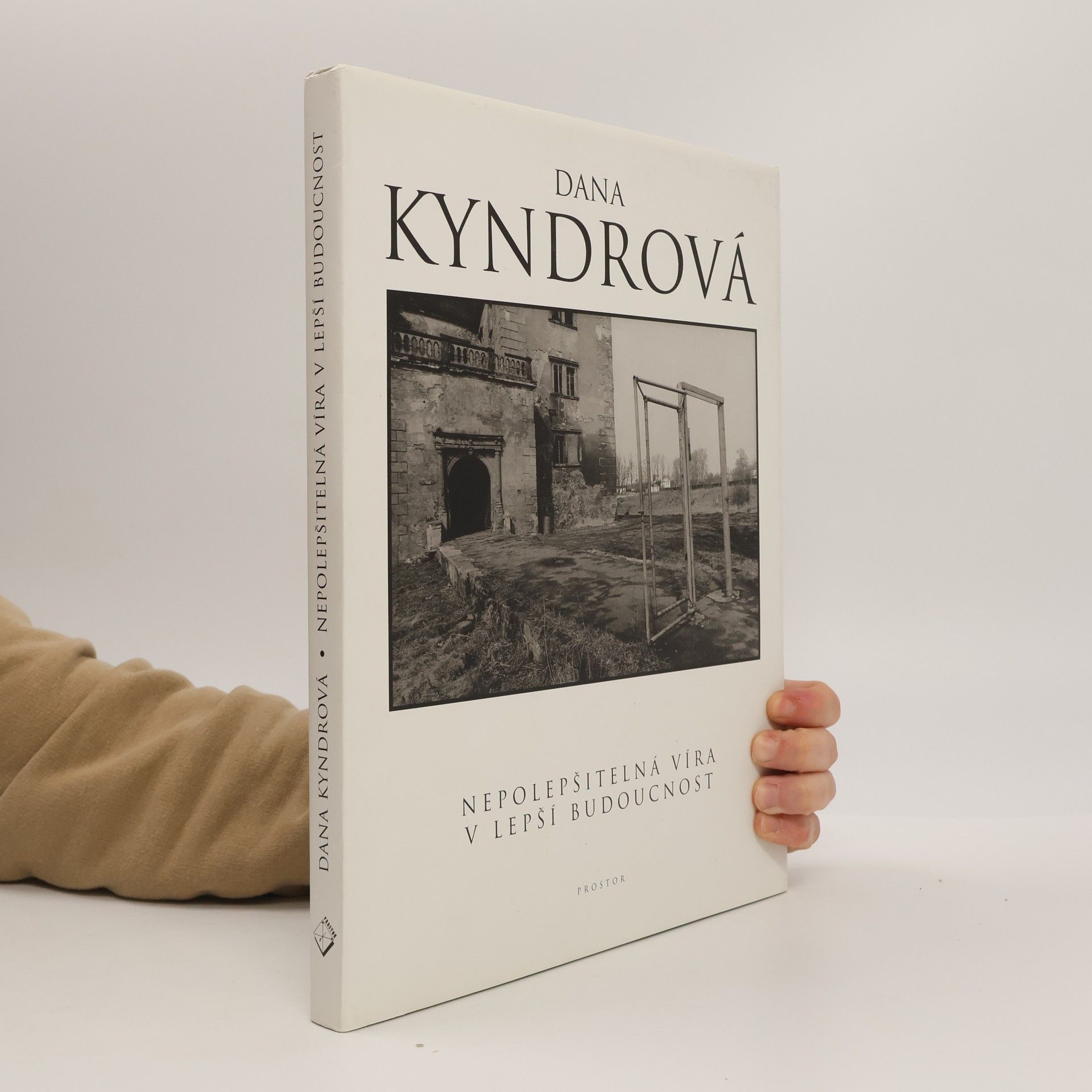 Dana Kyndrová Nepolepšitelná víra v lepší budoucnost