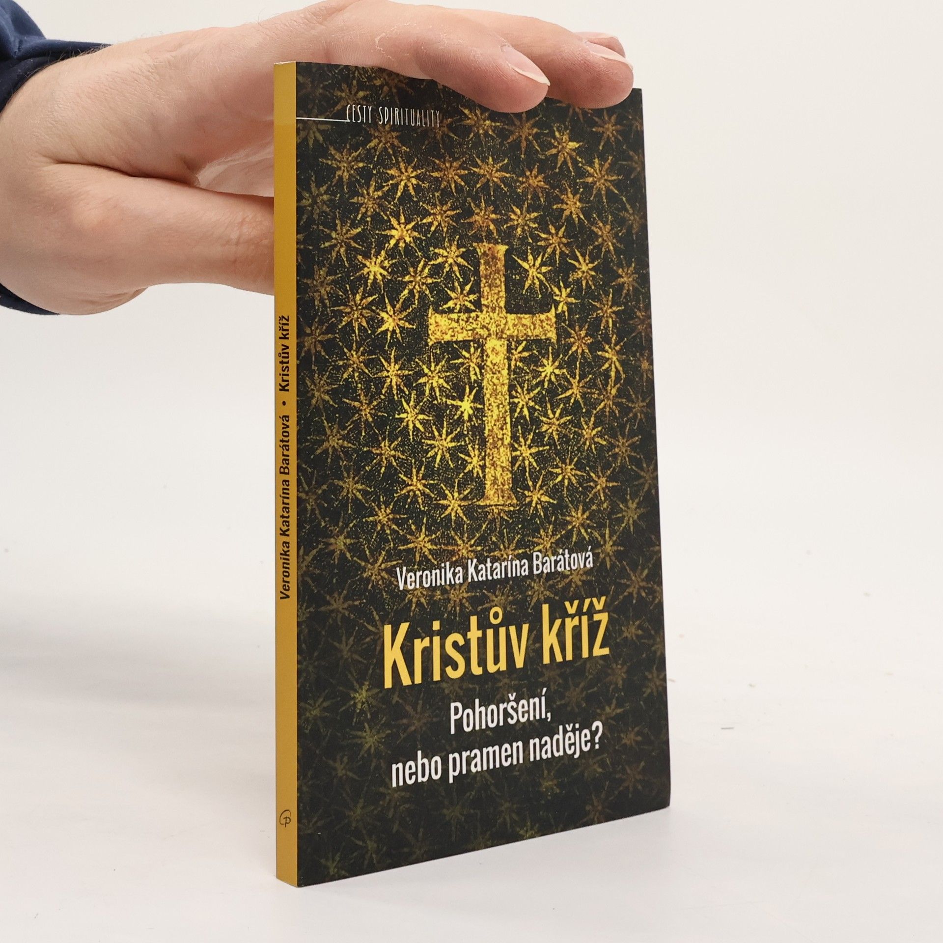 Veronika Katarína Barátová Kristův kříž. Pohoršení nebo pramen naděje?