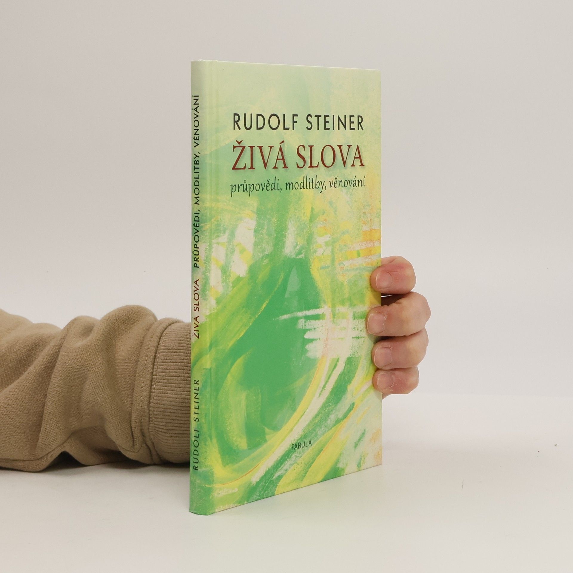 Rudolf Steiner Živá slova: Průpovědi, modlitby, věnování