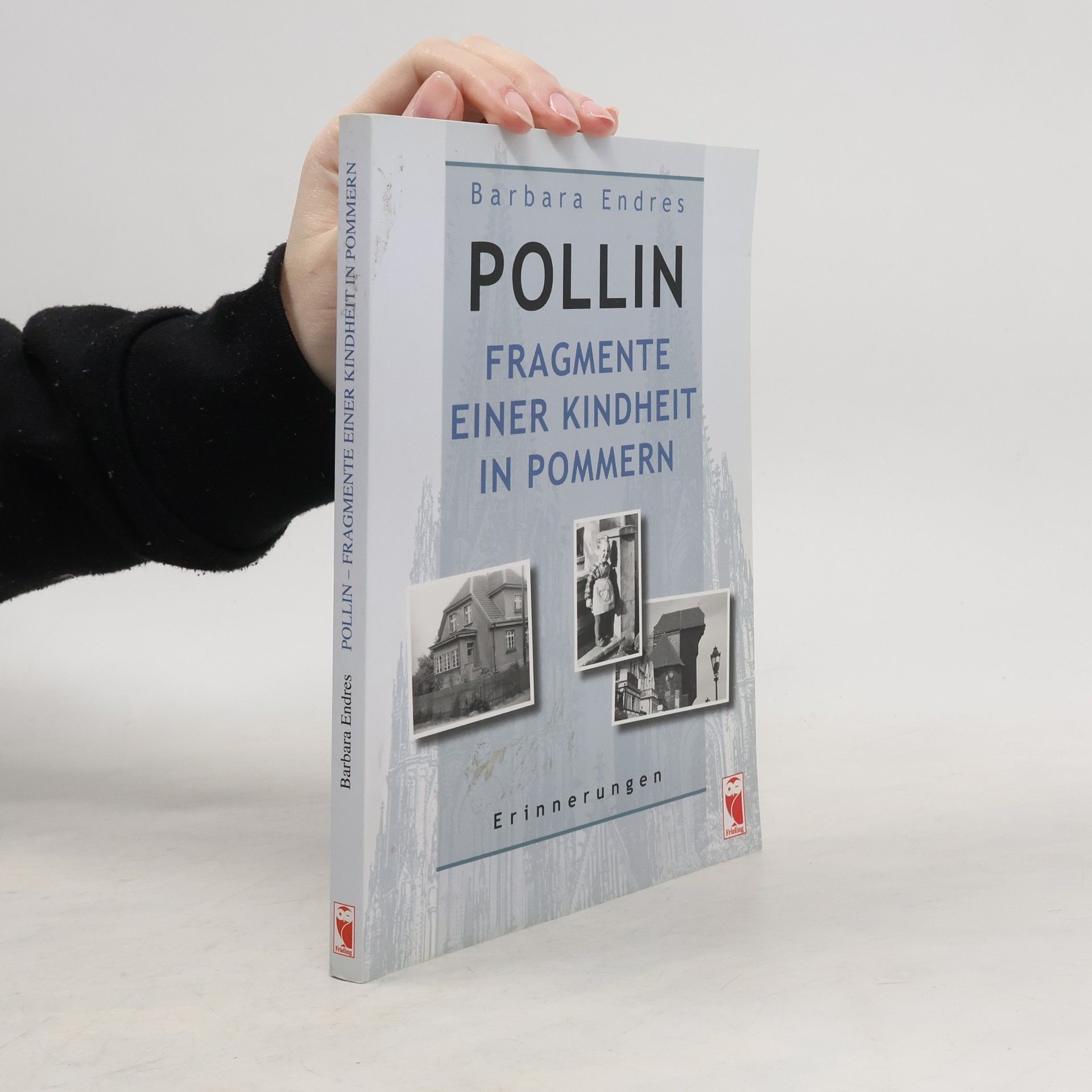 Barbara Endres Pollin - Fragmente einer Kindheit in Pommern
