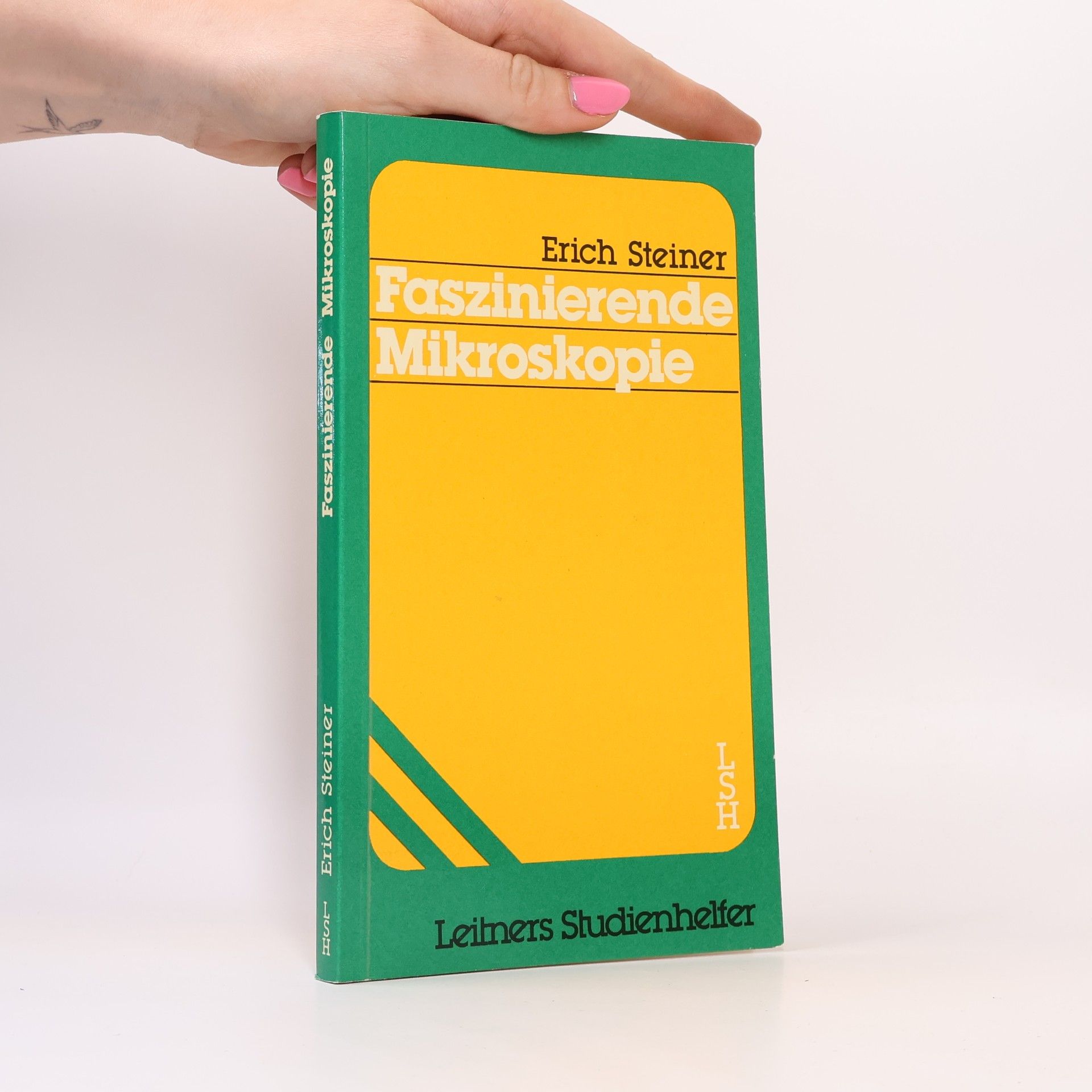 Erich Steiner Faszinierende Mikroskopie