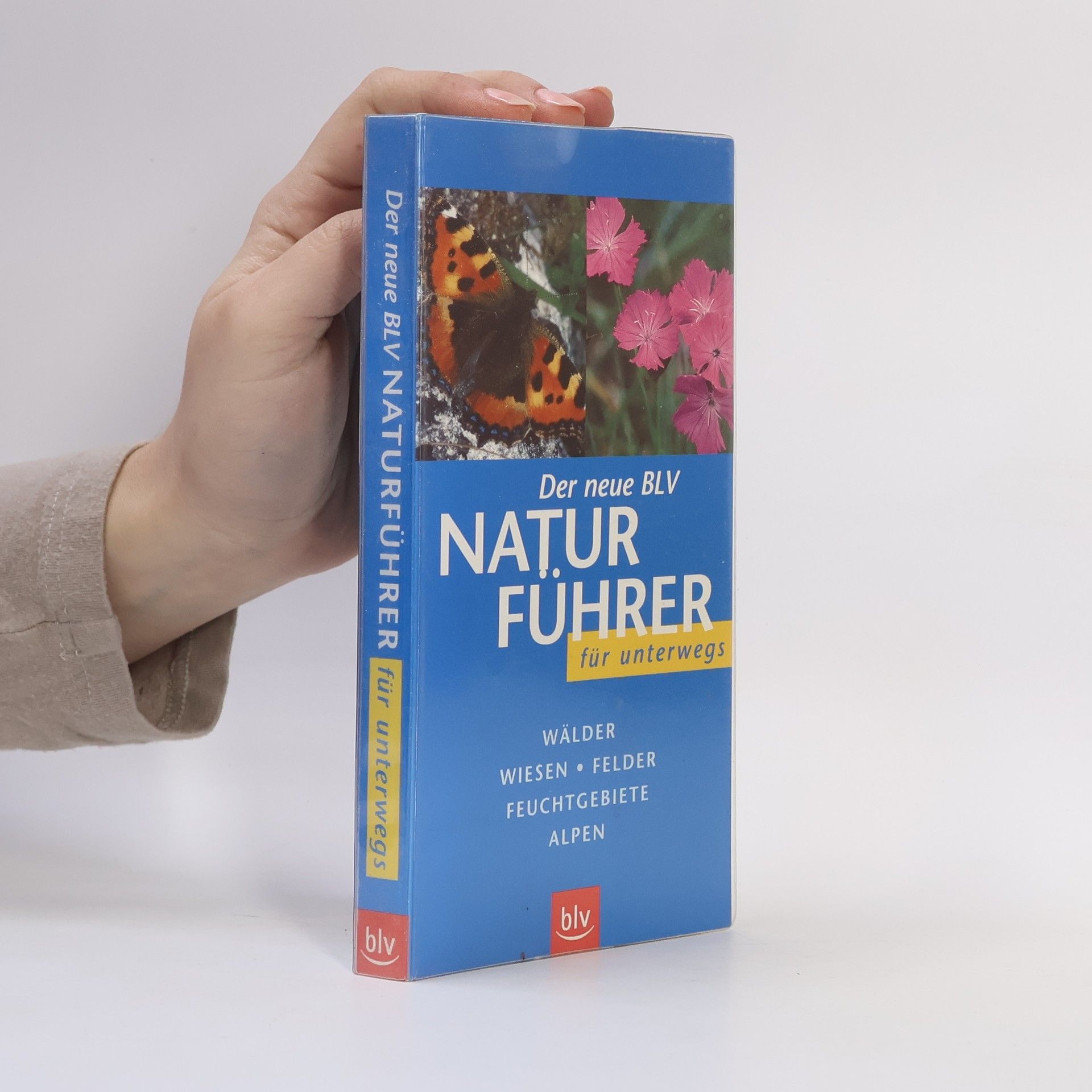 Wilhelm Eisenreich Der neue BLV-Naturführer für unterwegs