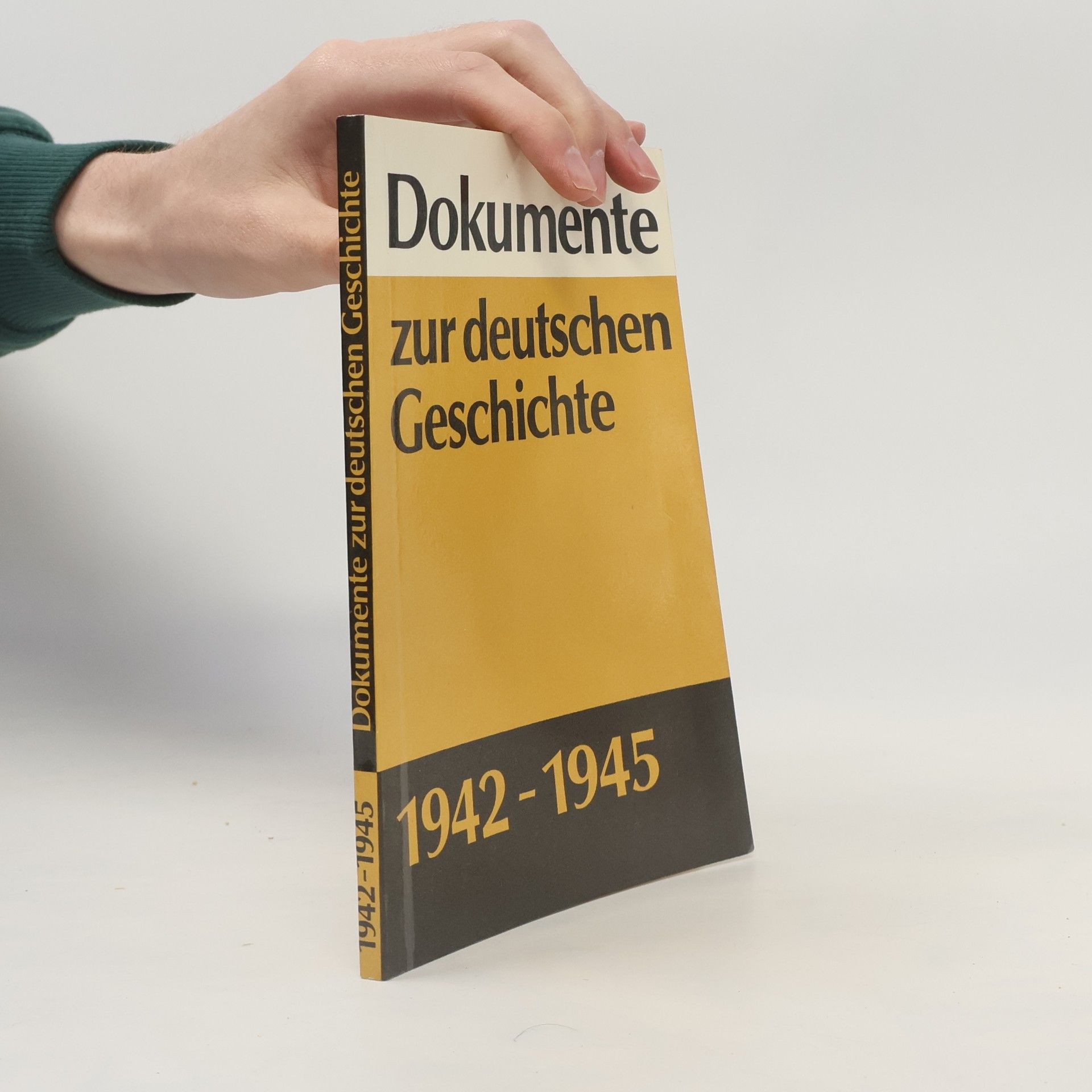Autorenkollektiv Dokumente zur deutschen Geschichte 1942-1945