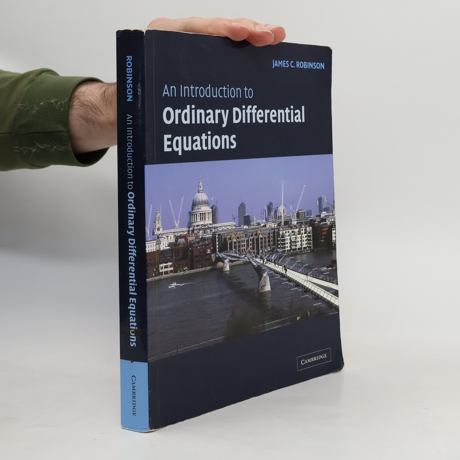 James C. Robinson Cambridge Texts in Applied Mathematics: An Introduction to Ordinary Differential Equations