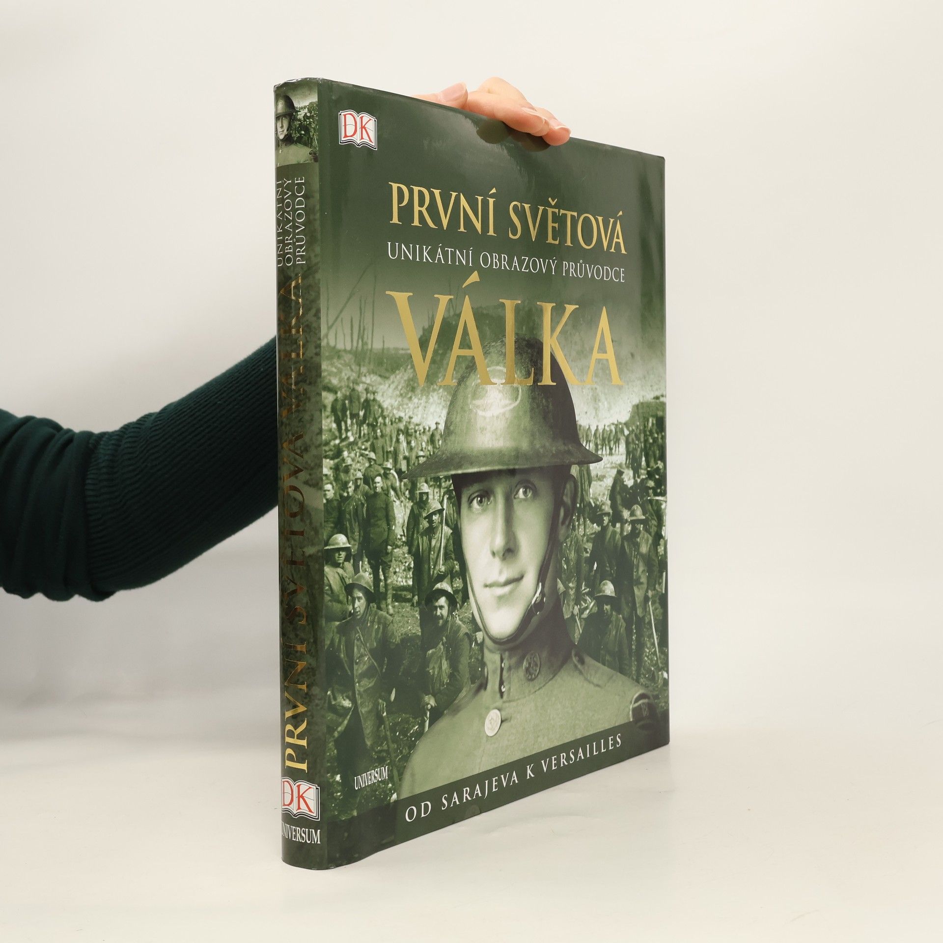 R. G. Grant První světová válka: Unikátní obrazový průvodce od Sarajeva k Versailles