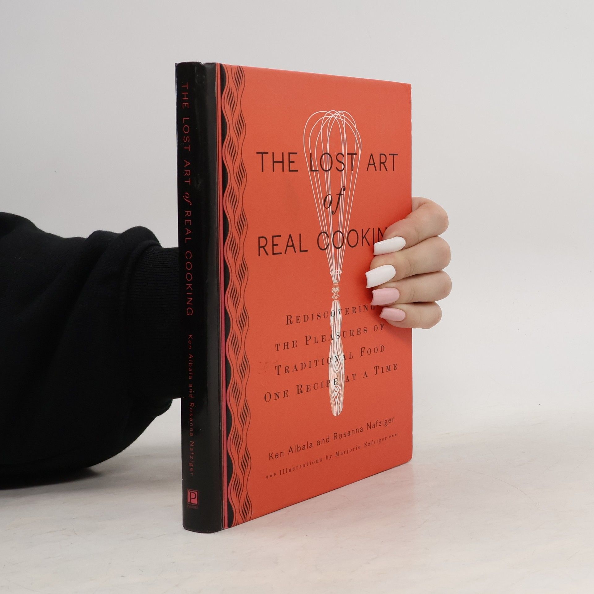 Ken Albala The Lost Art of Real Cooking