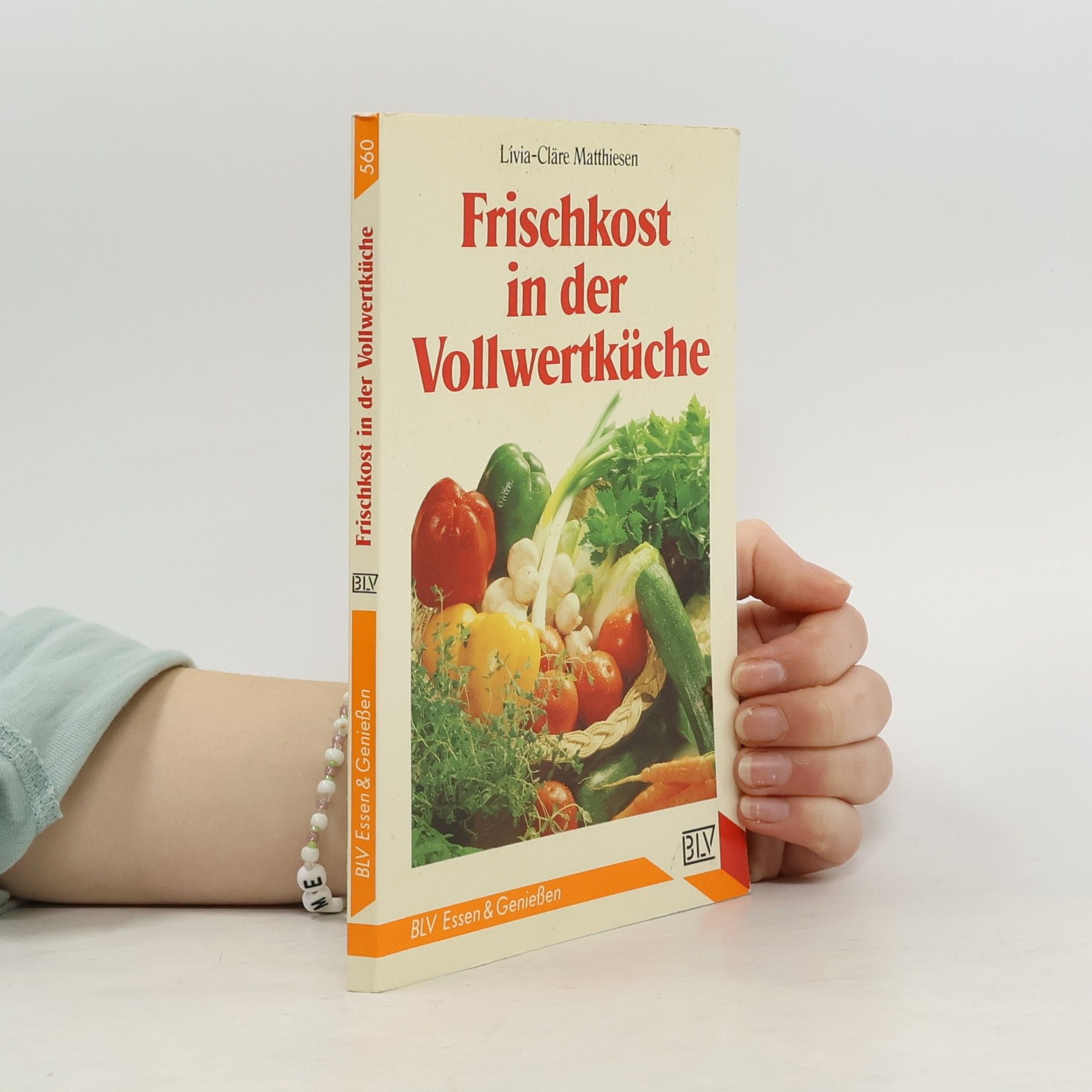 Livia-Cläre Matthiesen Frischkost in der Vollwertküche