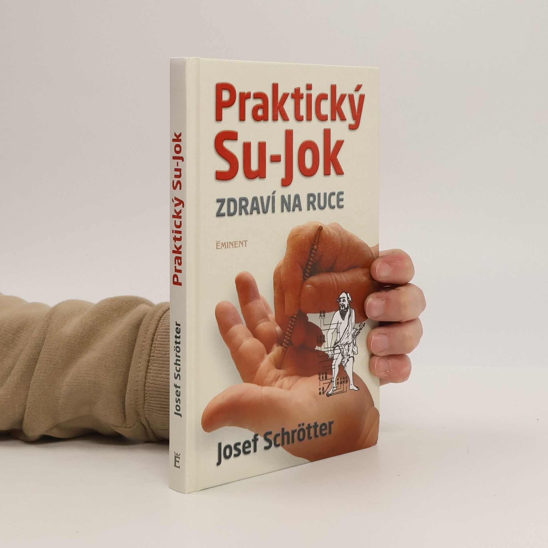 Josef Schrötter Praktický Su-Jok : zdraví na ruce